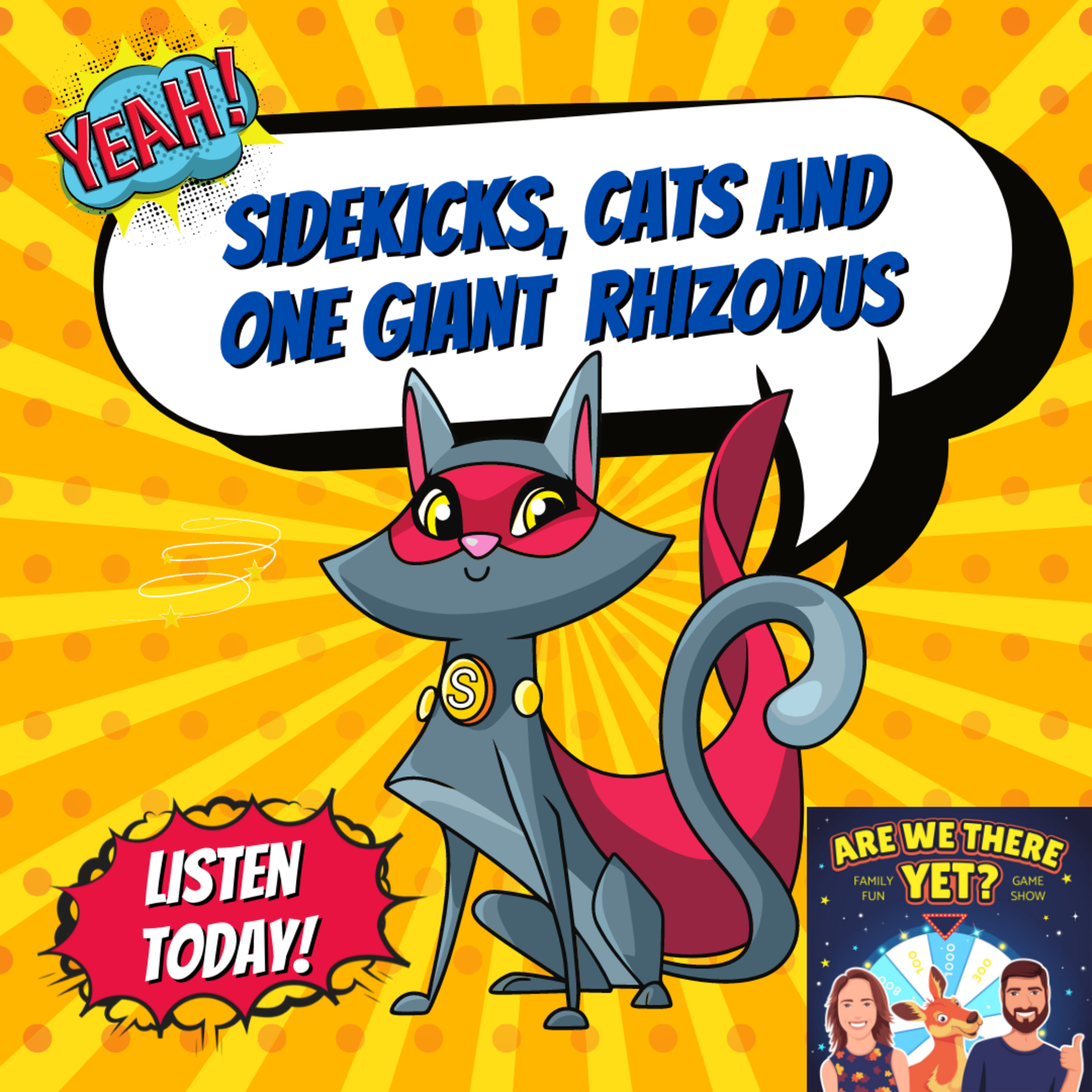 Sidekicks, cats and one fast rhizodus!