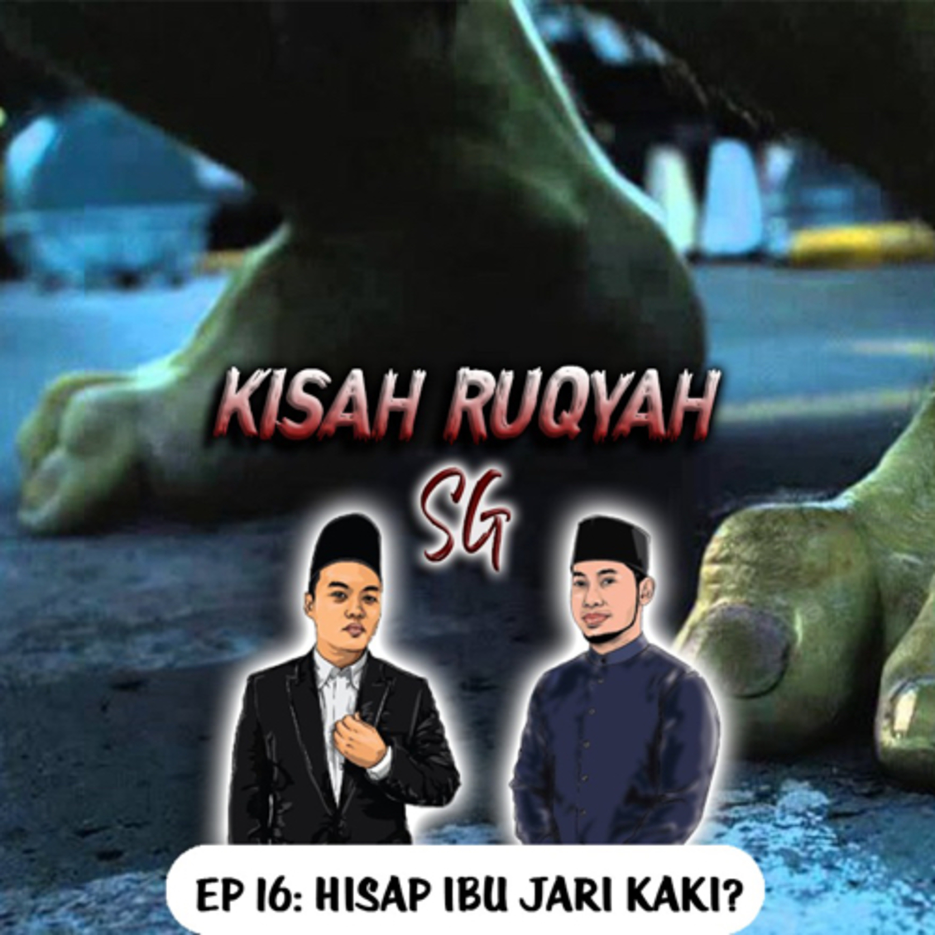 Ep 16: Hisap Ibu Jari Kaki? episode artwork