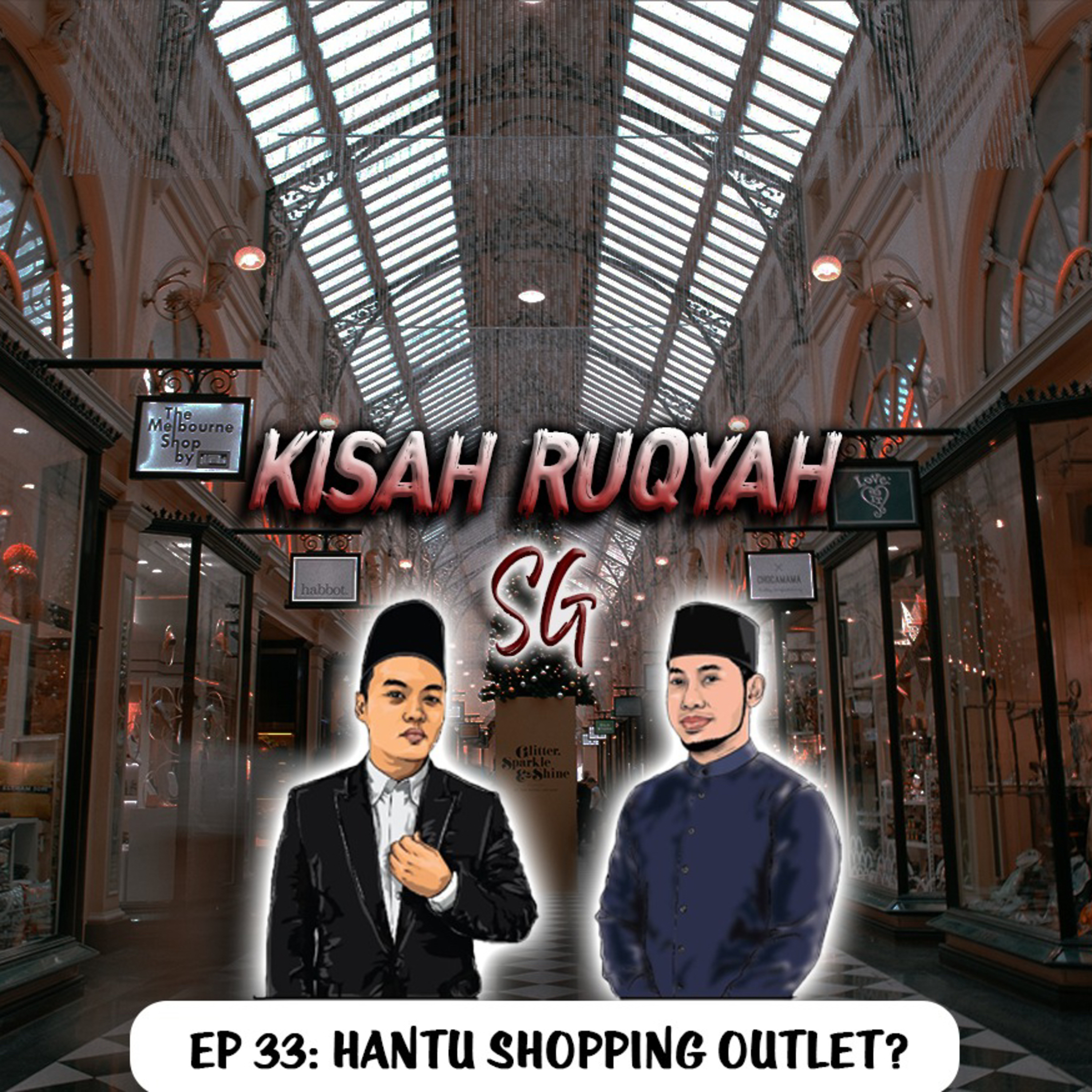 Ep 33: Hantu Shopping Outlet? episode artwork