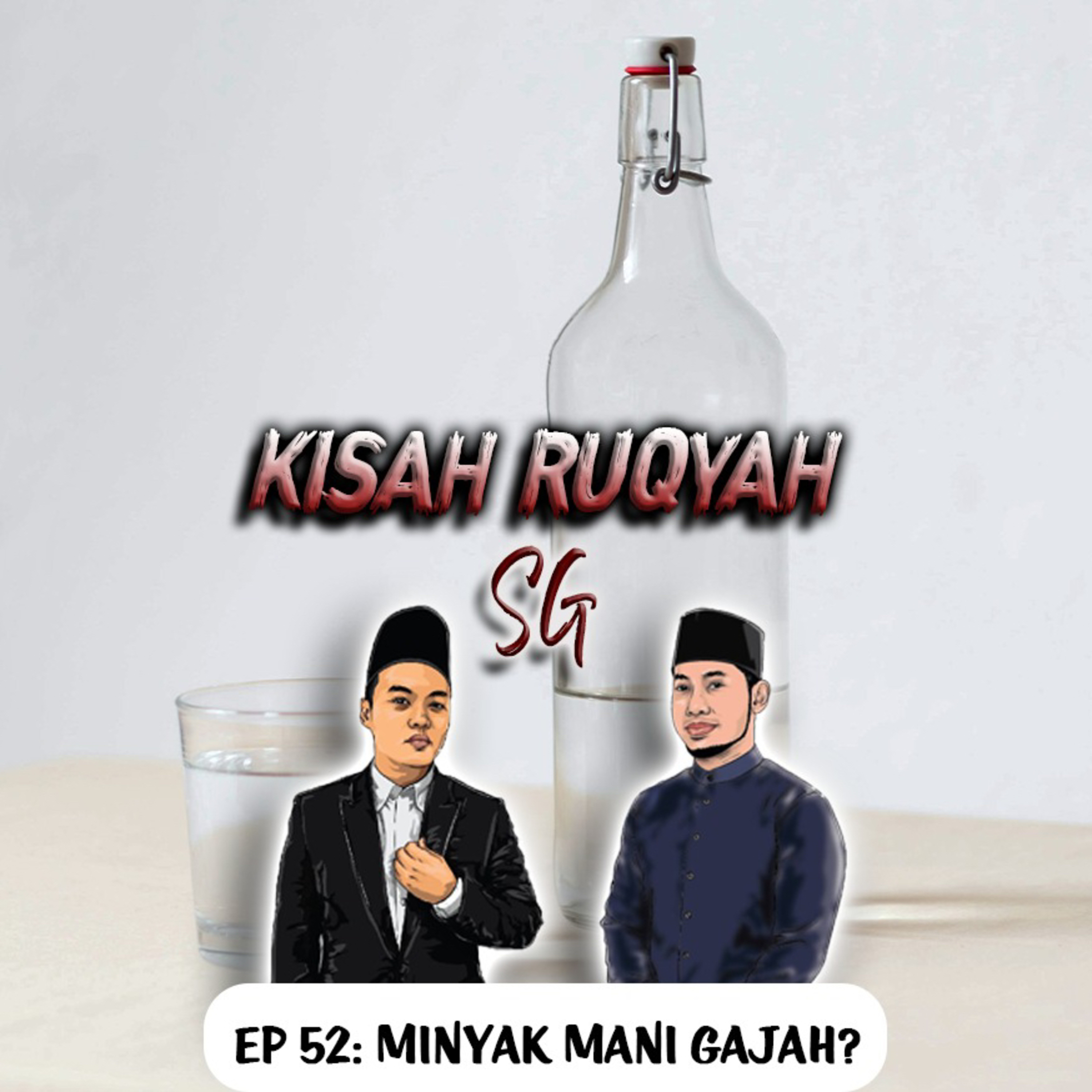 Ep 52: Minyak Mani Gajah? episode artwork