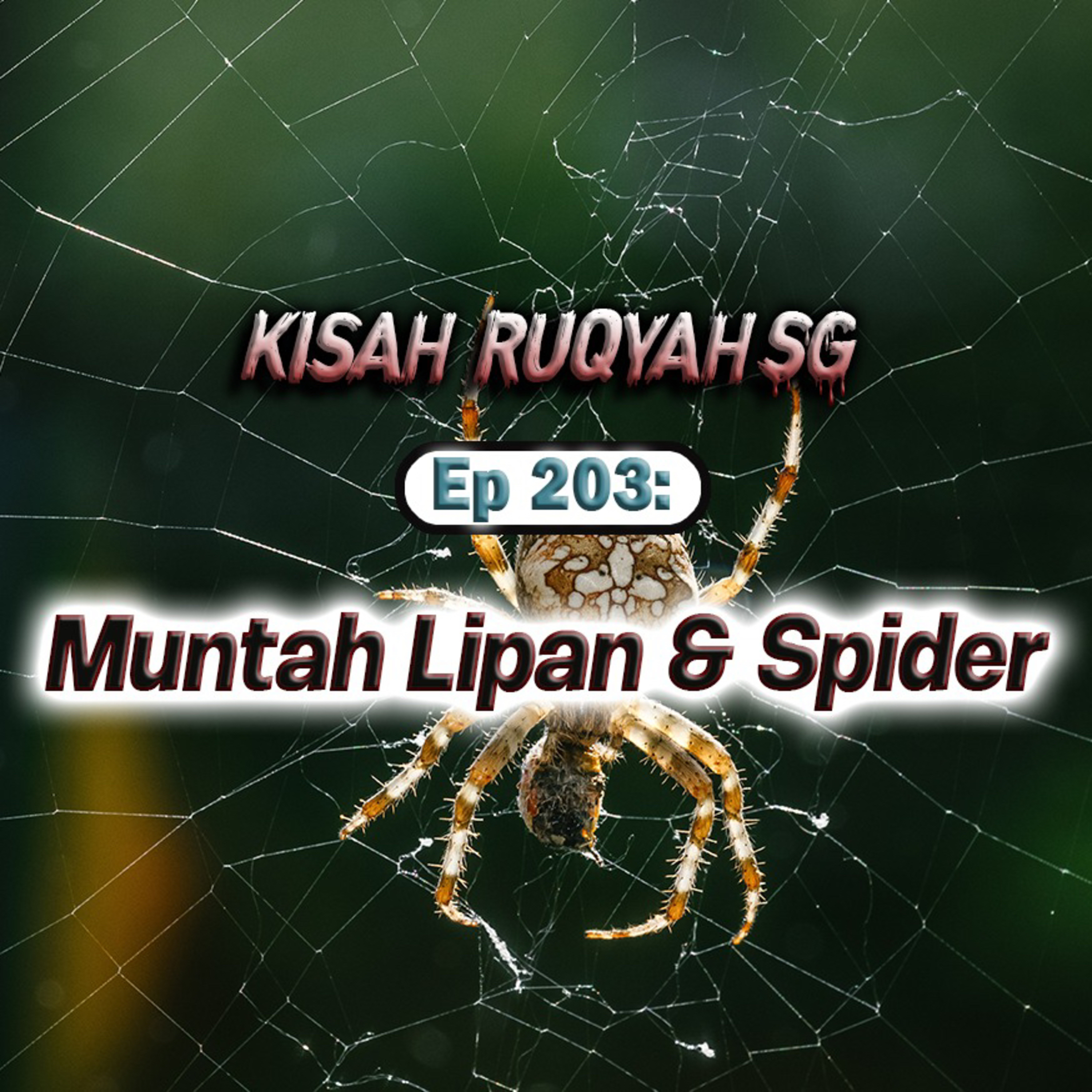 Ep 203: Muntah Lipan & Spider episode artwork