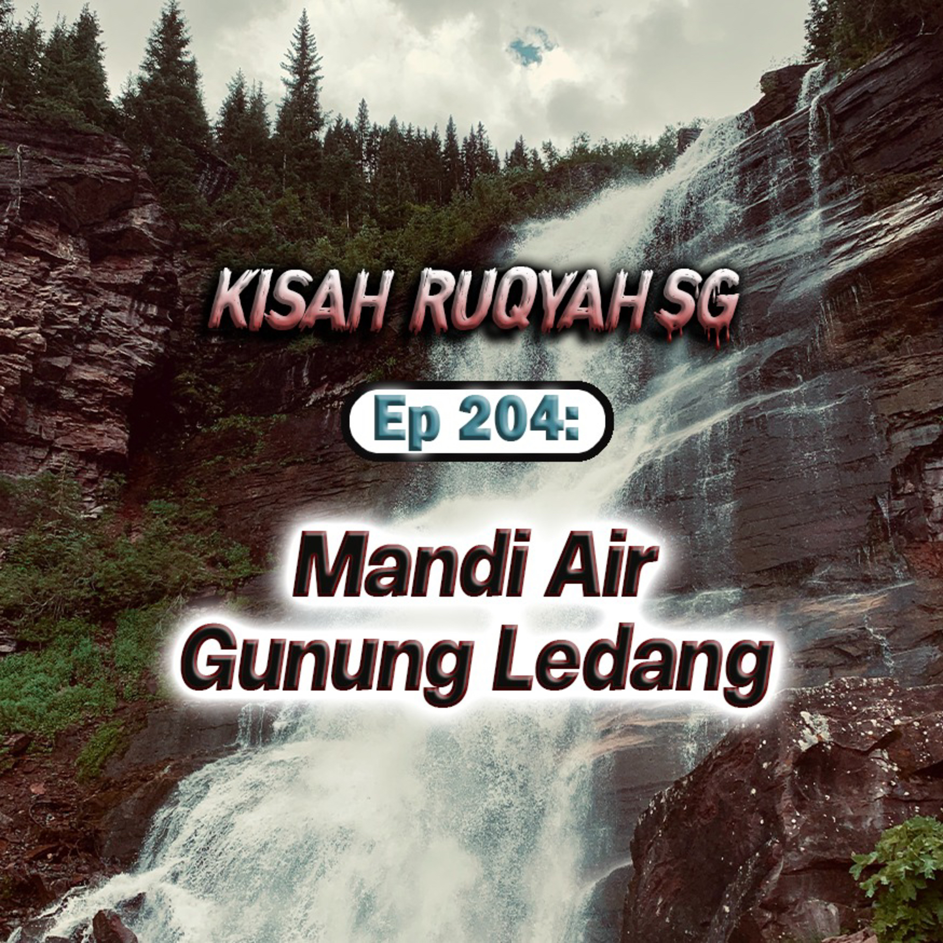 Ep 204: Mandi Air Gunung Ledang episode artwork