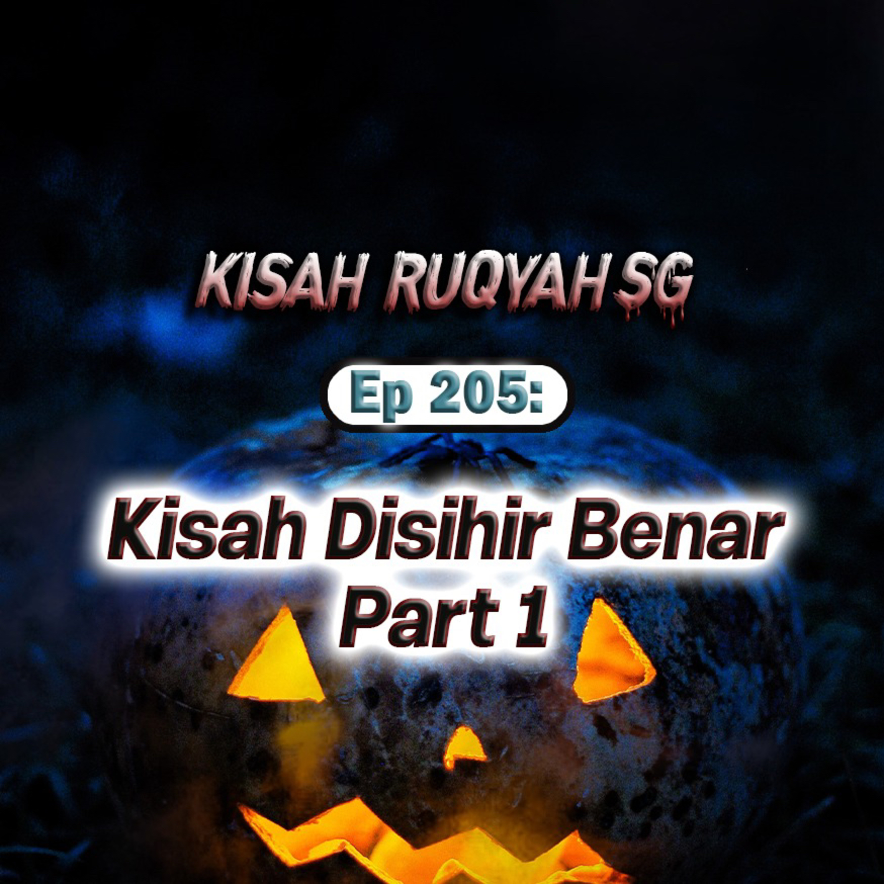 Ep 205: Kisah Disihir Benar Part 1 episode artwork