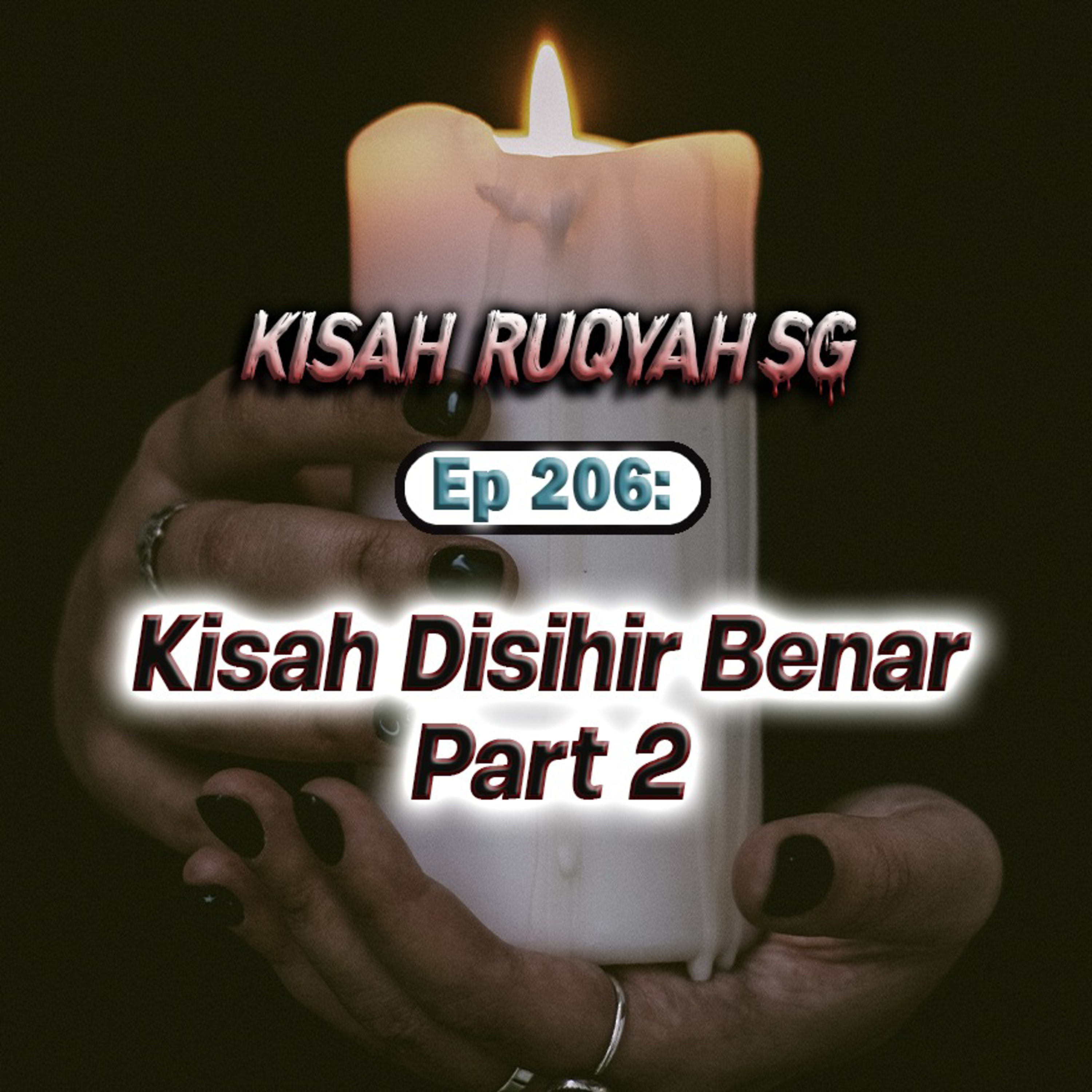 Ep 206: Kisah Disihir Benar Part 2 episode artwork