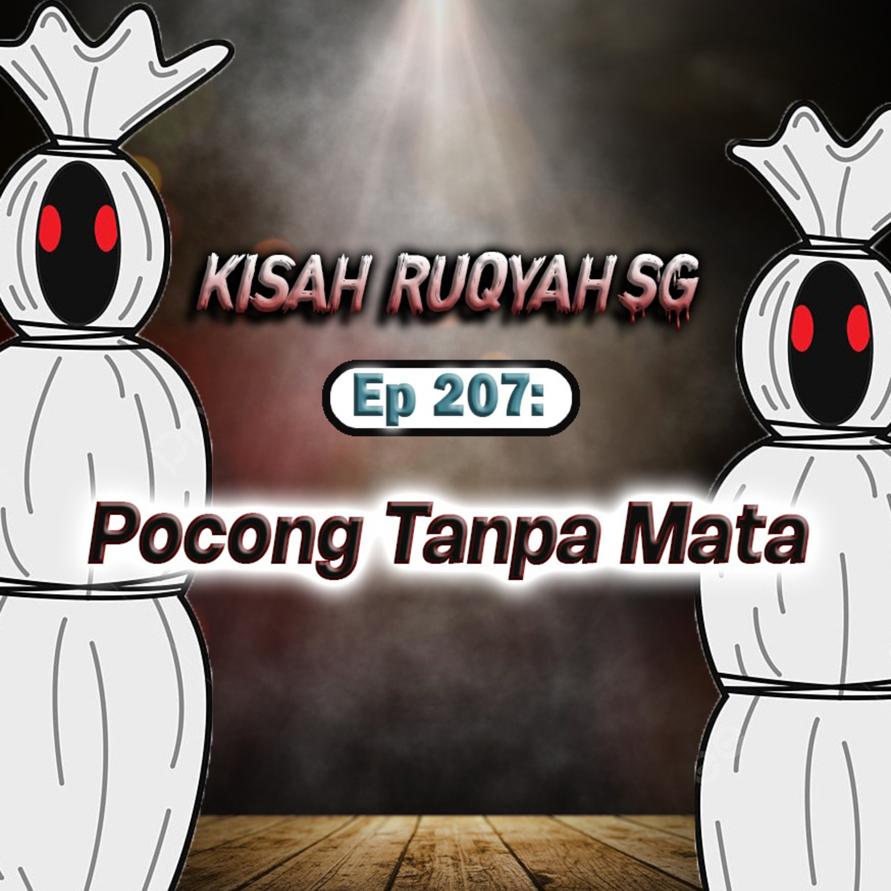 Ep 207: Pocong Tanpa Mata? (Warning: kisah seram ahead) episode artwork
