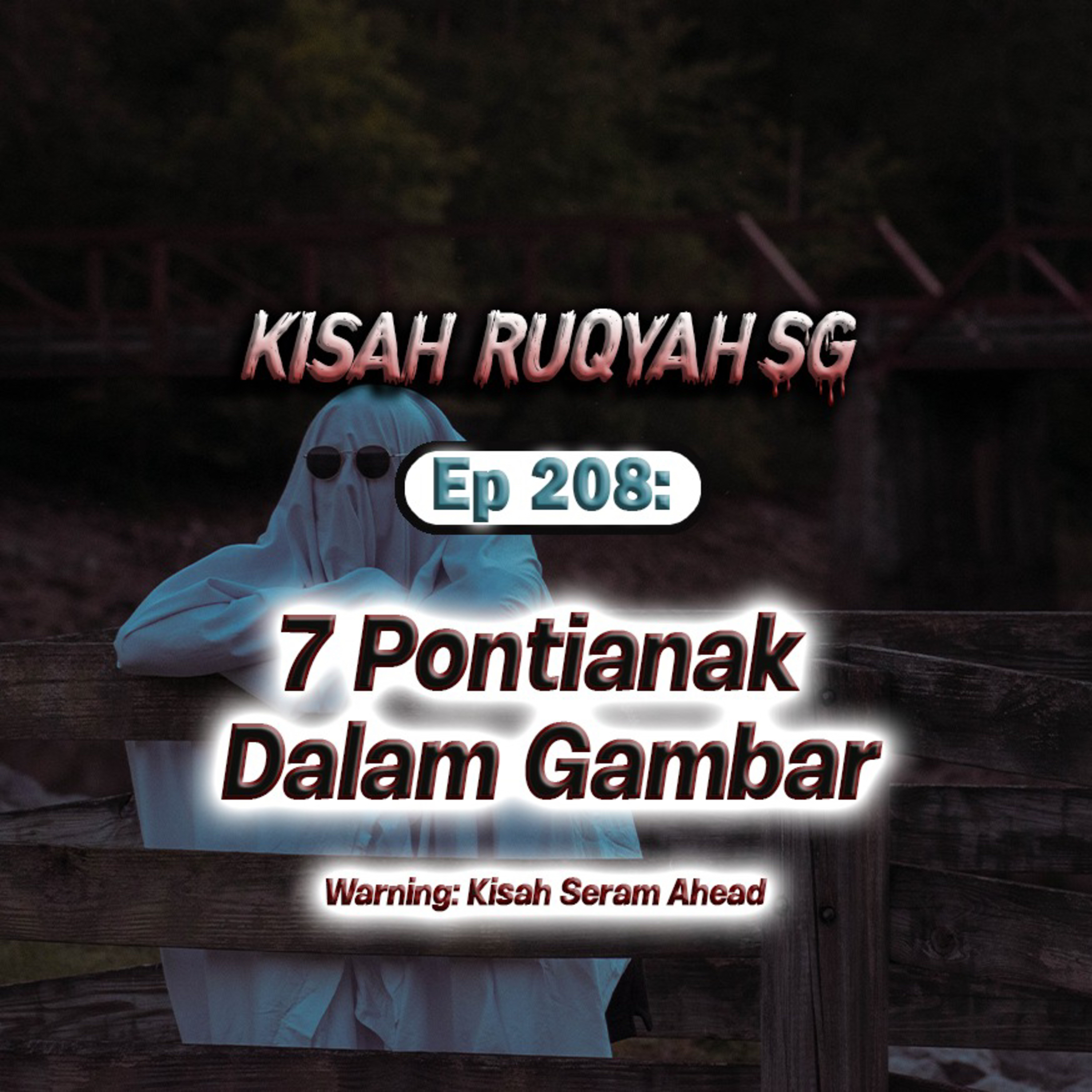 Ep 208: 7 Pontianak Dalam Gambar (Warning: kisah seram ahead) episode artwork
