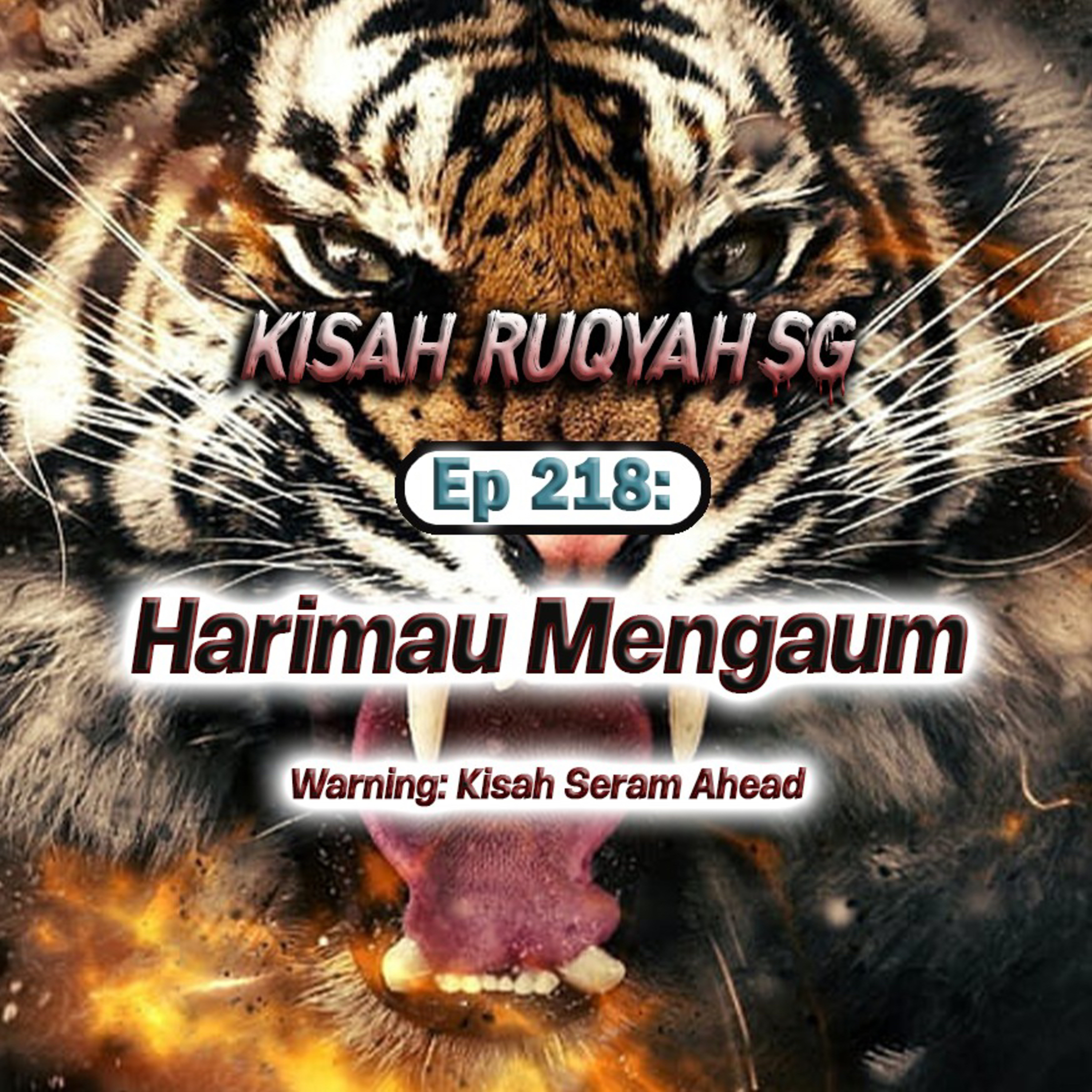 Ep 218: Harimau Mengaum (Warning: kisah seram ahead) episode artwork