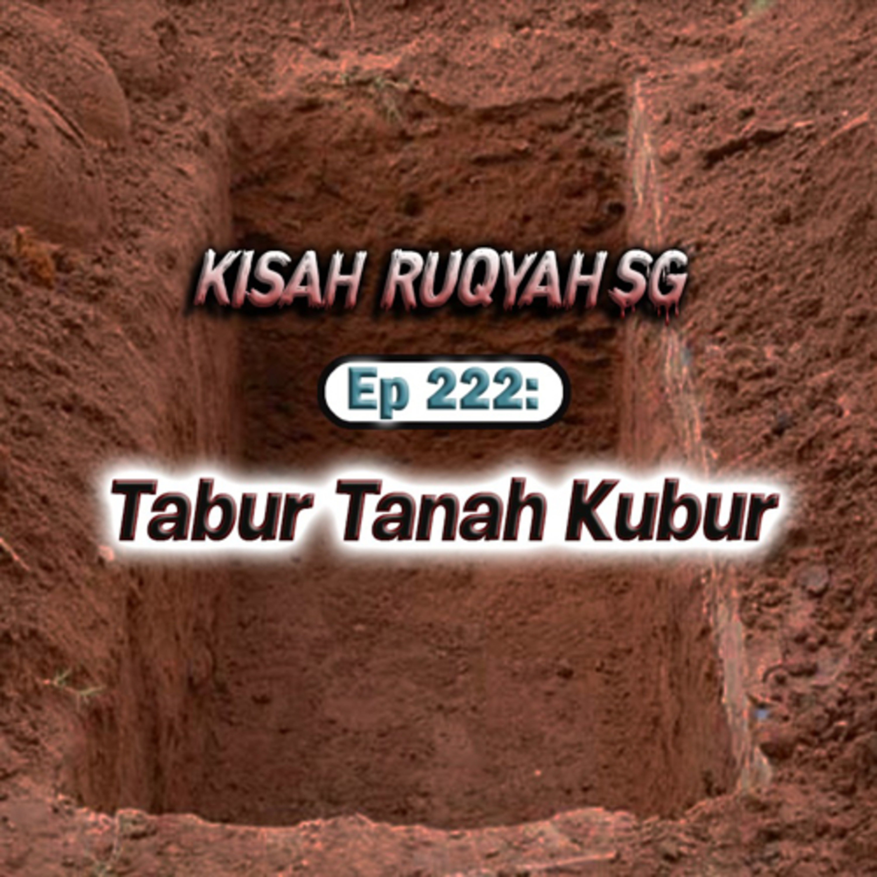 Ep 222: Tabur Tanah Kubur episode artwork