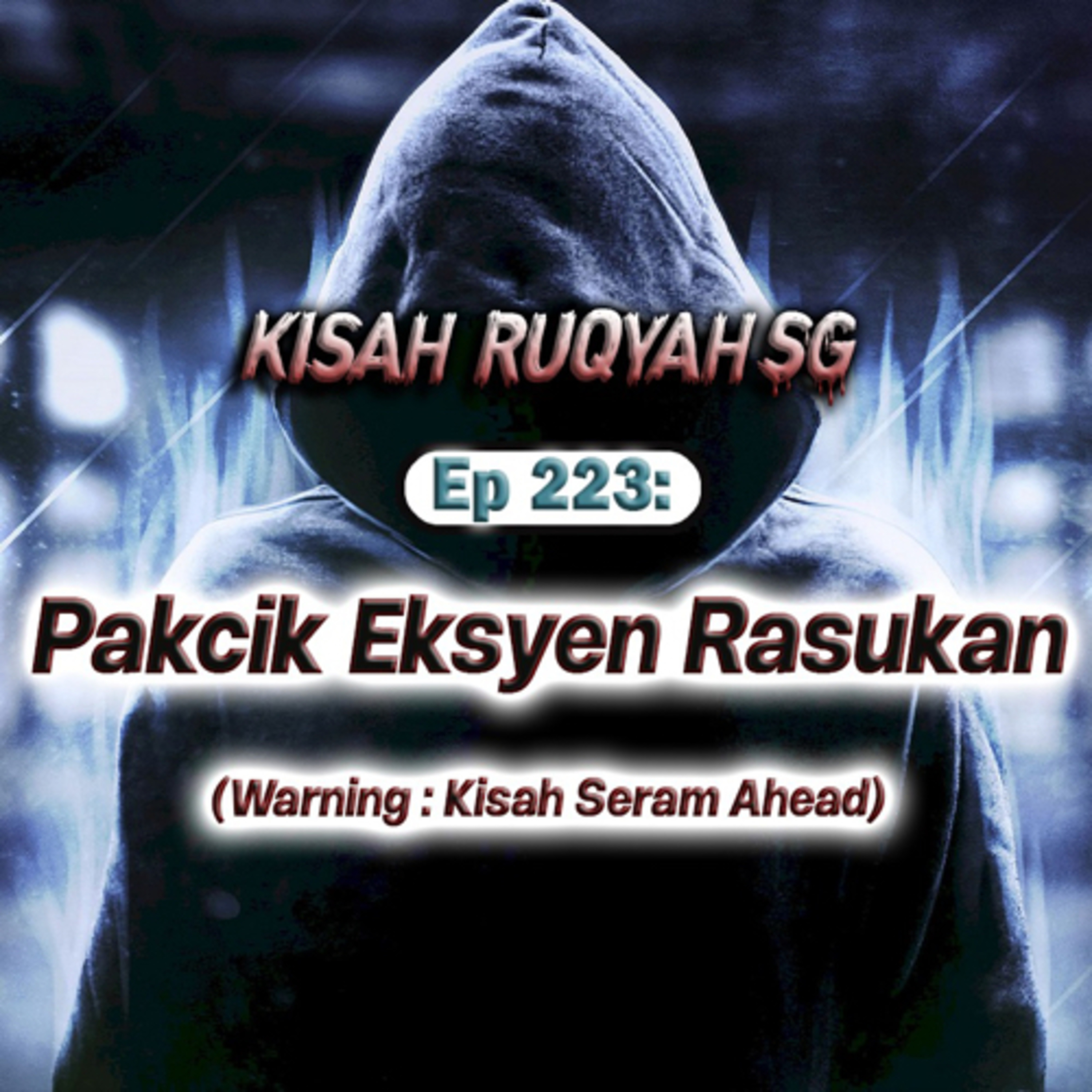 Ep 223: Pakcik Eksyen Rasukan (Warning: kisah seram ahead) episode artwork