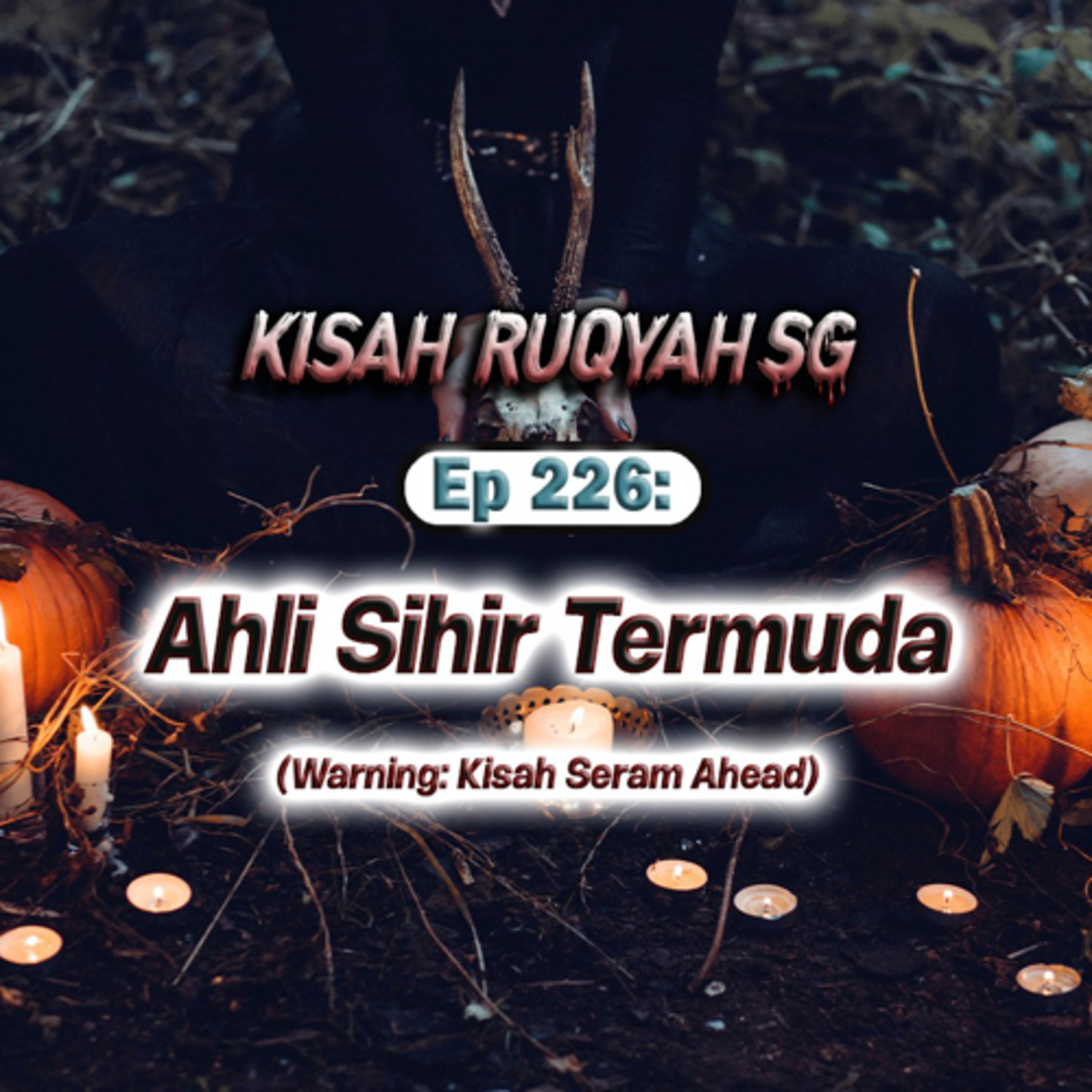 Ep 226: Ahli Sihir Termuda (Warning: kisah seram ahead) episode artwork
