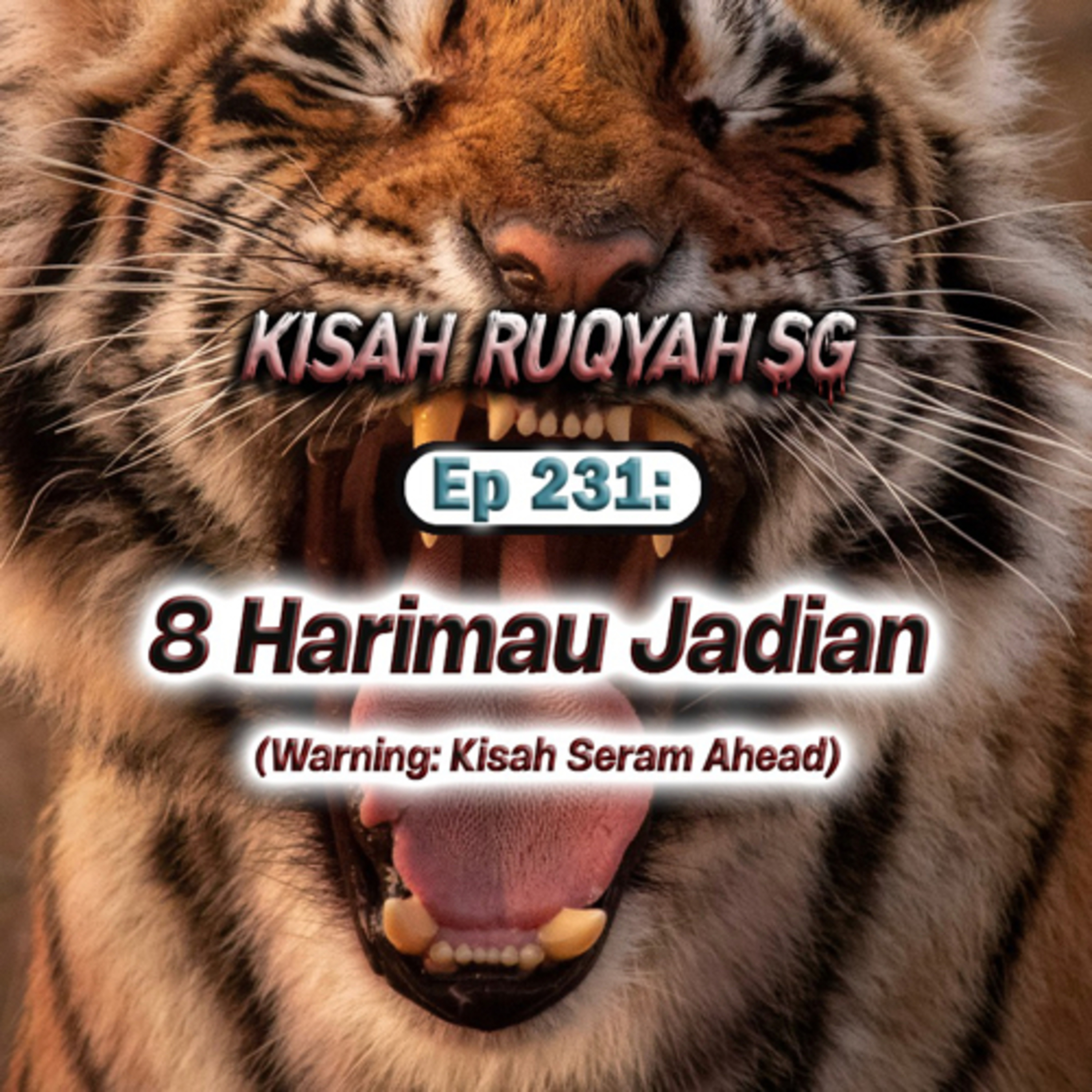Ep 231: 8 Harimau Jadian (Warning: kisah seram ahead) episode artwork