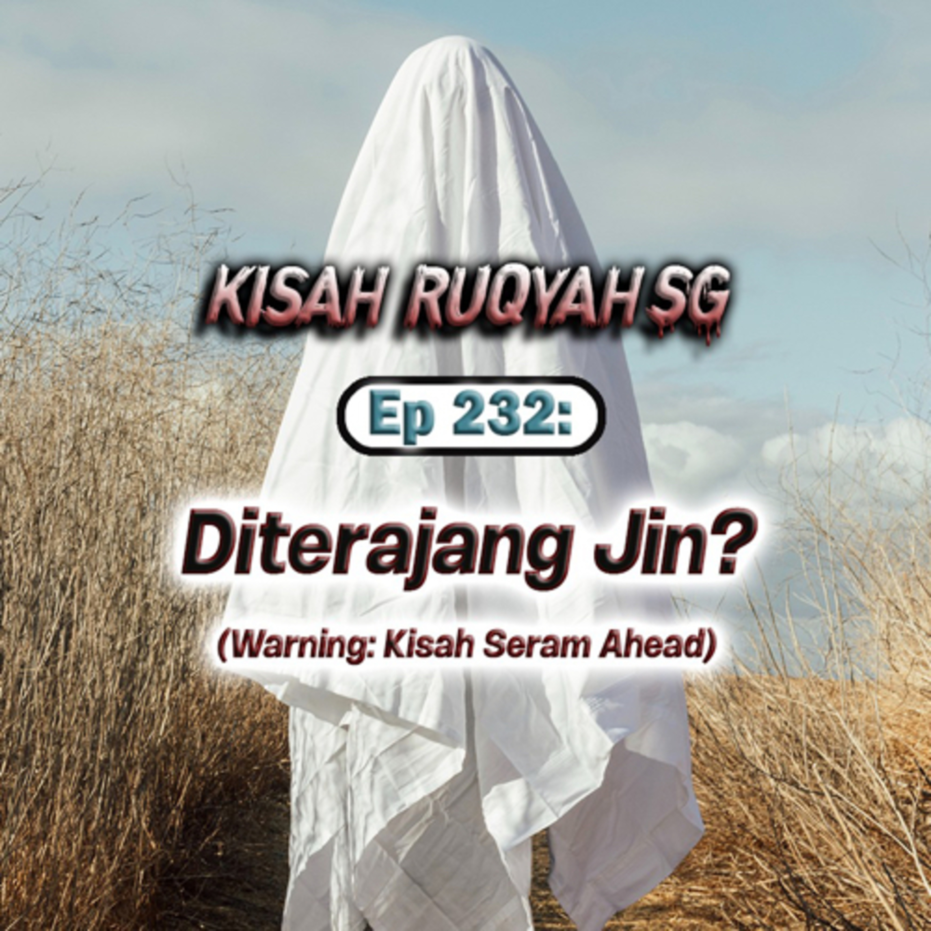 Ep 232 Part 2: Diterajang Jin? (Warning: kisah seram ahead) episode artwork