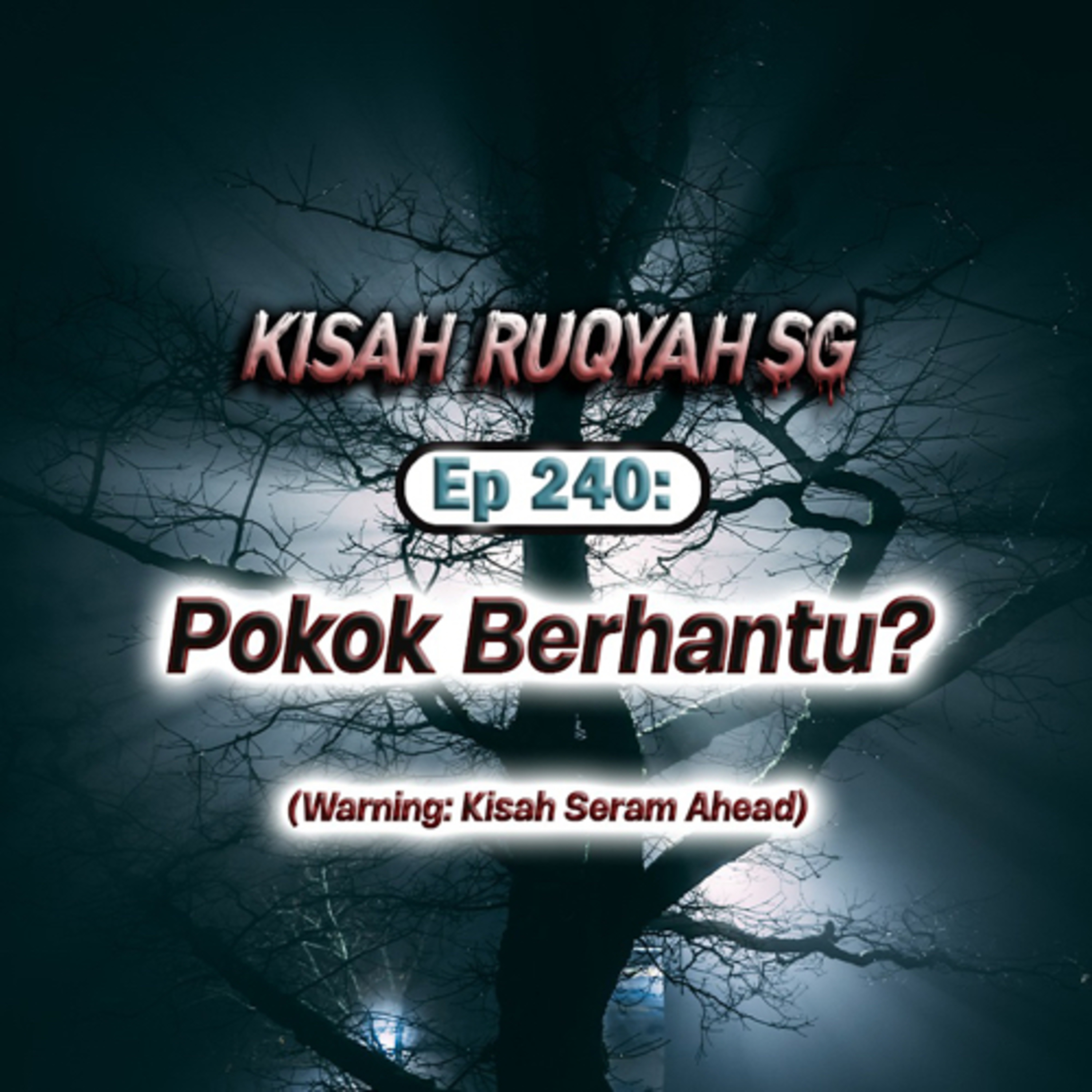 Ep 240: Pokok Berhantu (Warning: kisah seram ahead) episode artwork