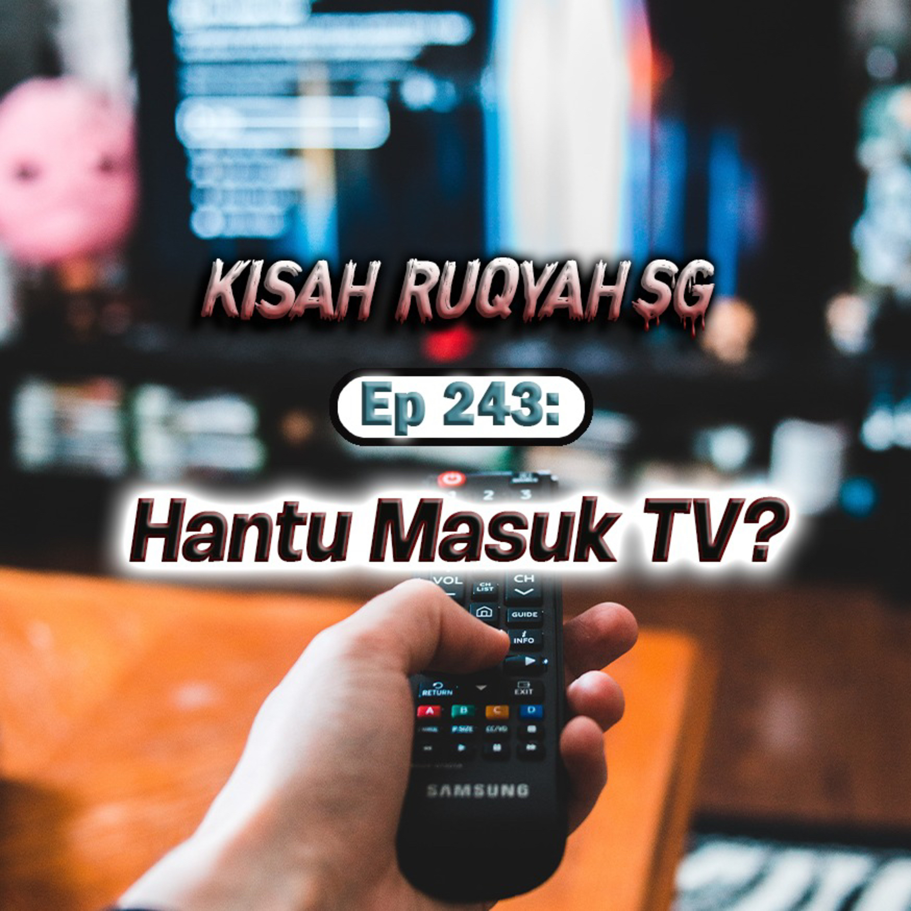 Ep 243: Hantu Masuk TV? episode artwork