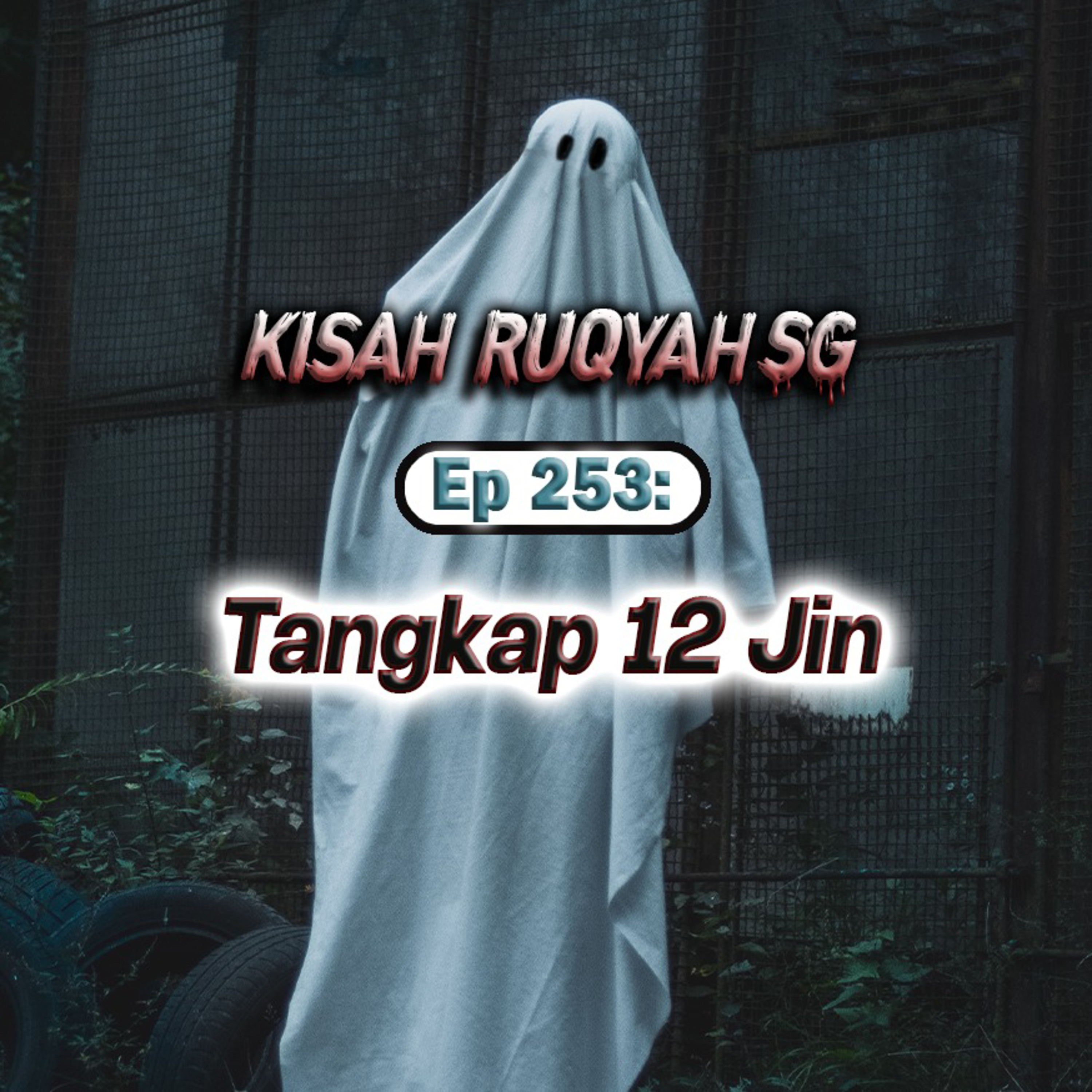 Ep 253: Tangkap 12 Jin episode artwork