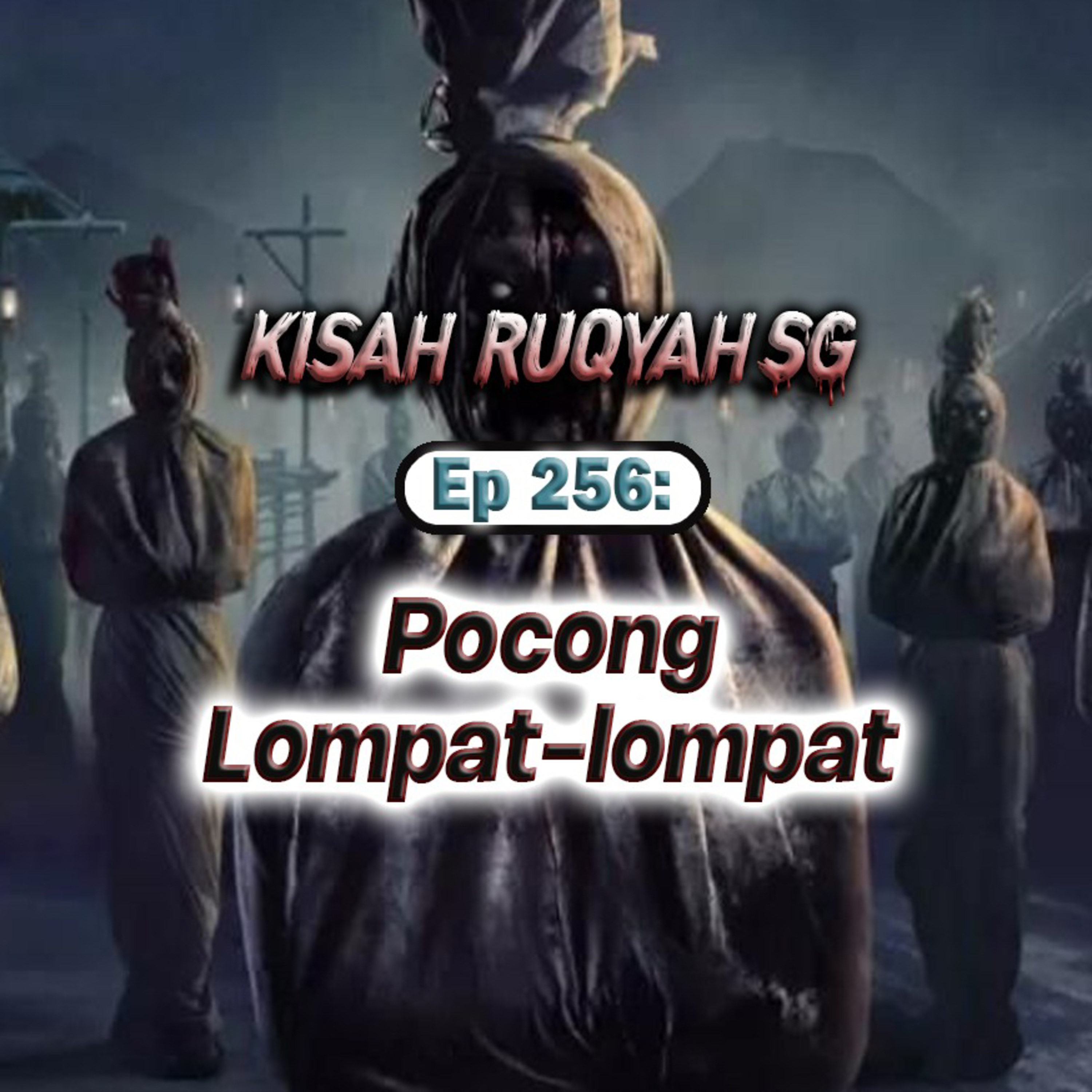 Ep 256: Pocong Lompat-lompat (Warning: kisah seram ahead) episode artwork