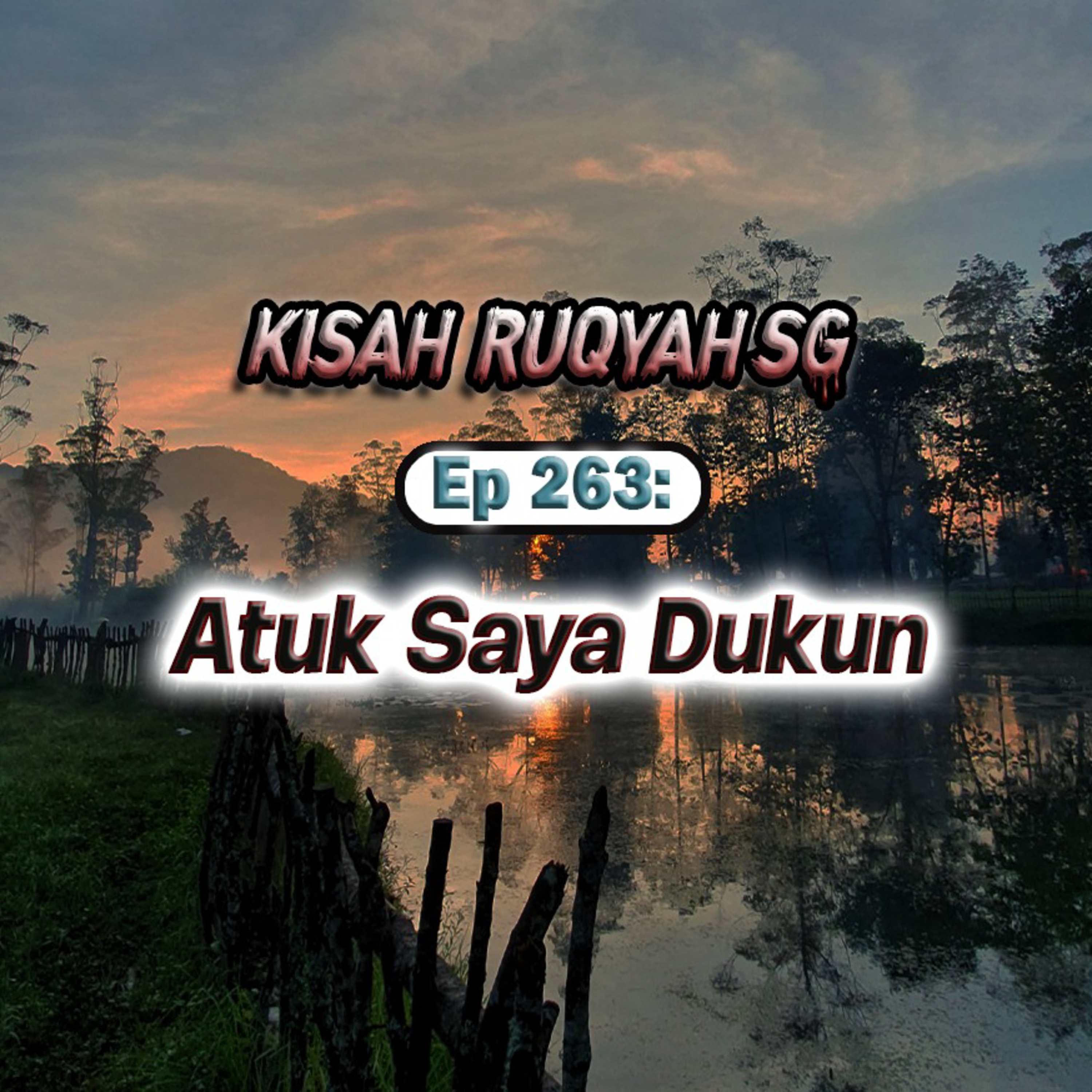 Ep 263: Atok Saya Dukun episode artwork