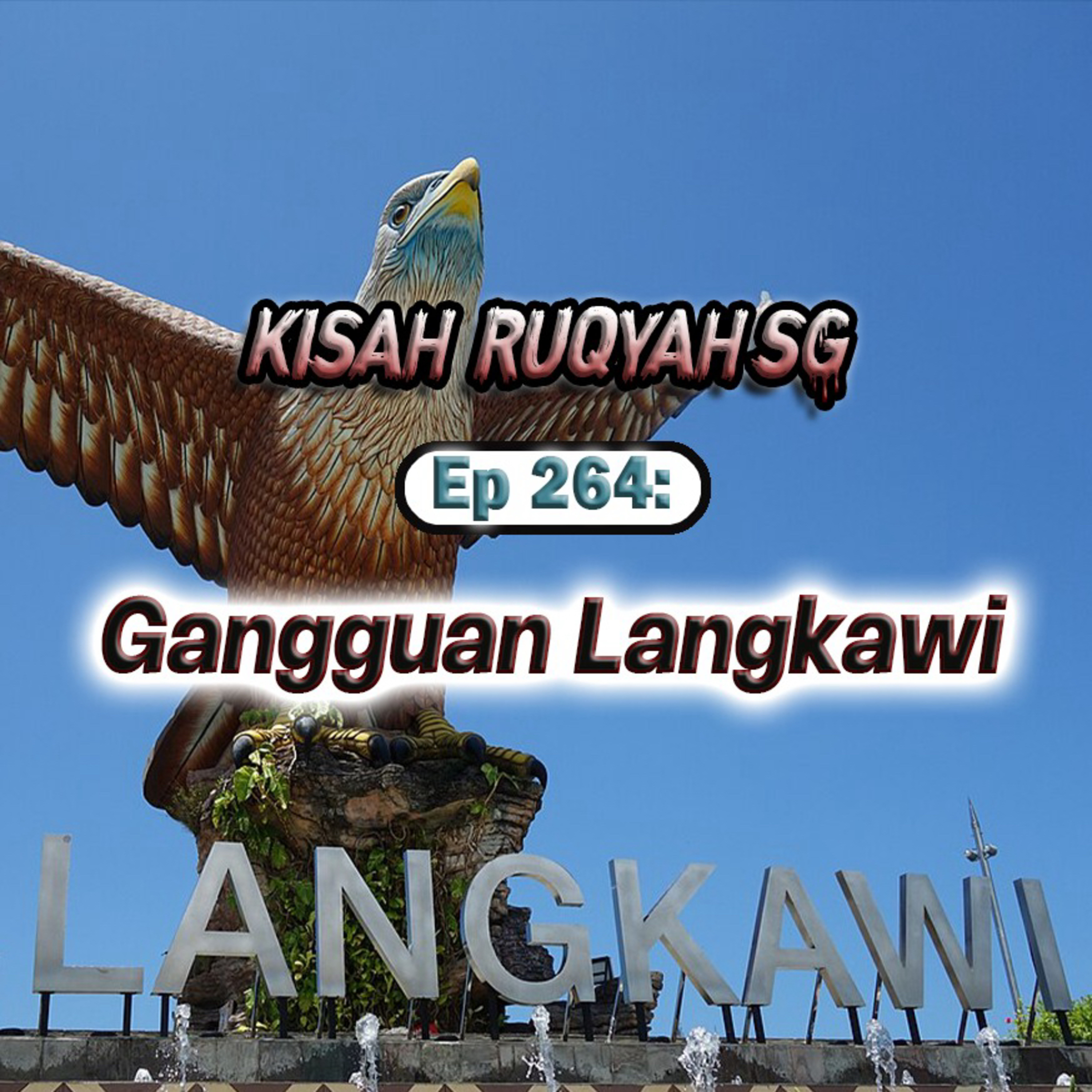 Ep 264: Gangguan Langkawi episode artwork