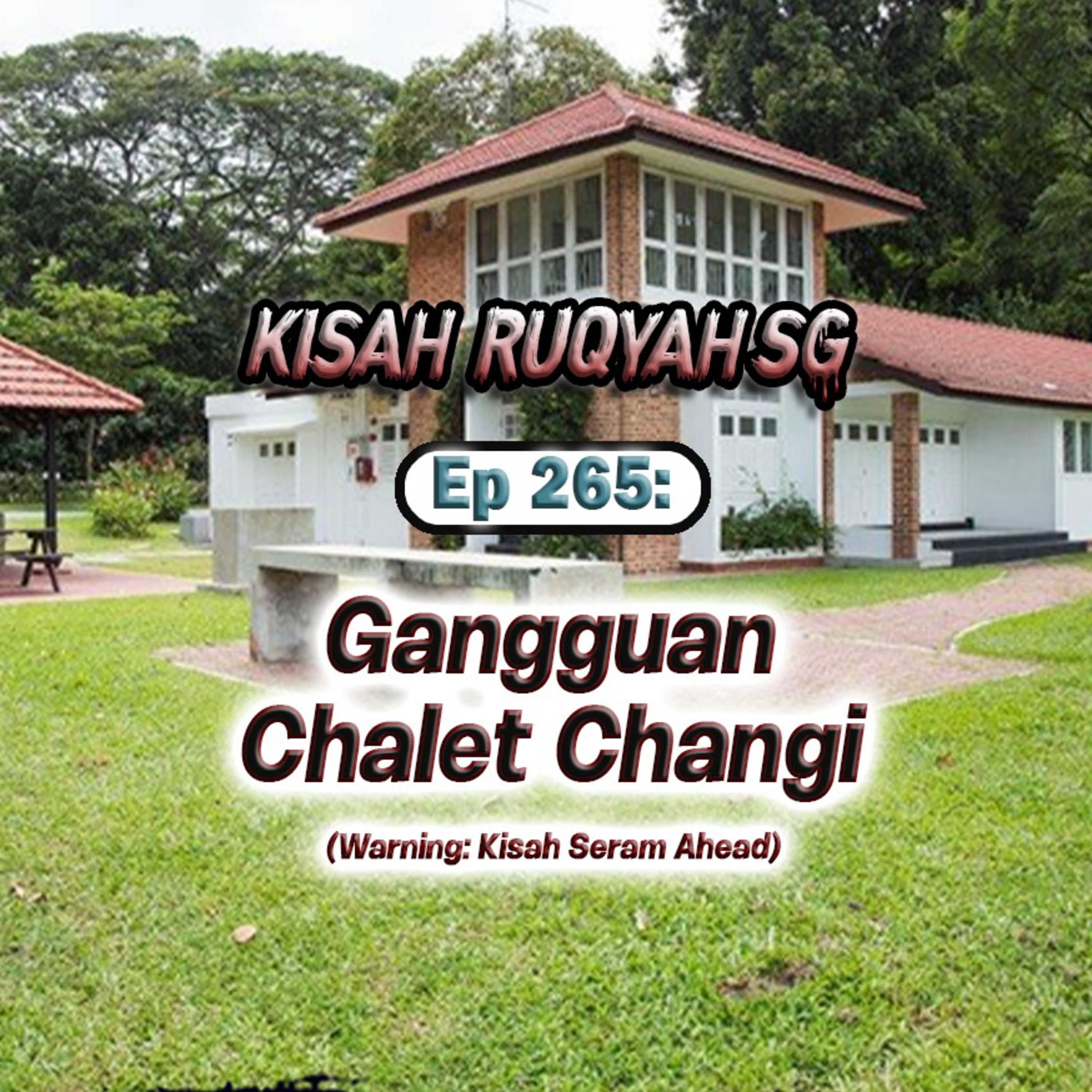 Ep 265: Gangguan Chalet Changi (Warning: kisah seram ahead) episode artwork