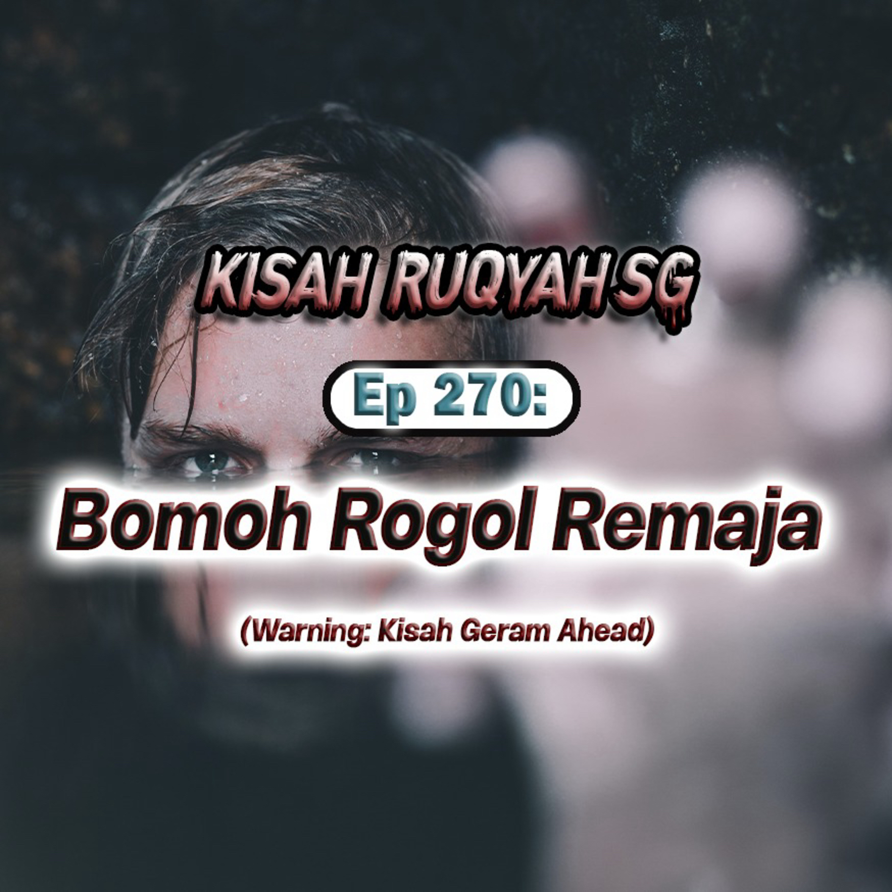 Ep 270: Bomoh Rogol Remaja (Warning: Kisah geram ahead) episode artwork