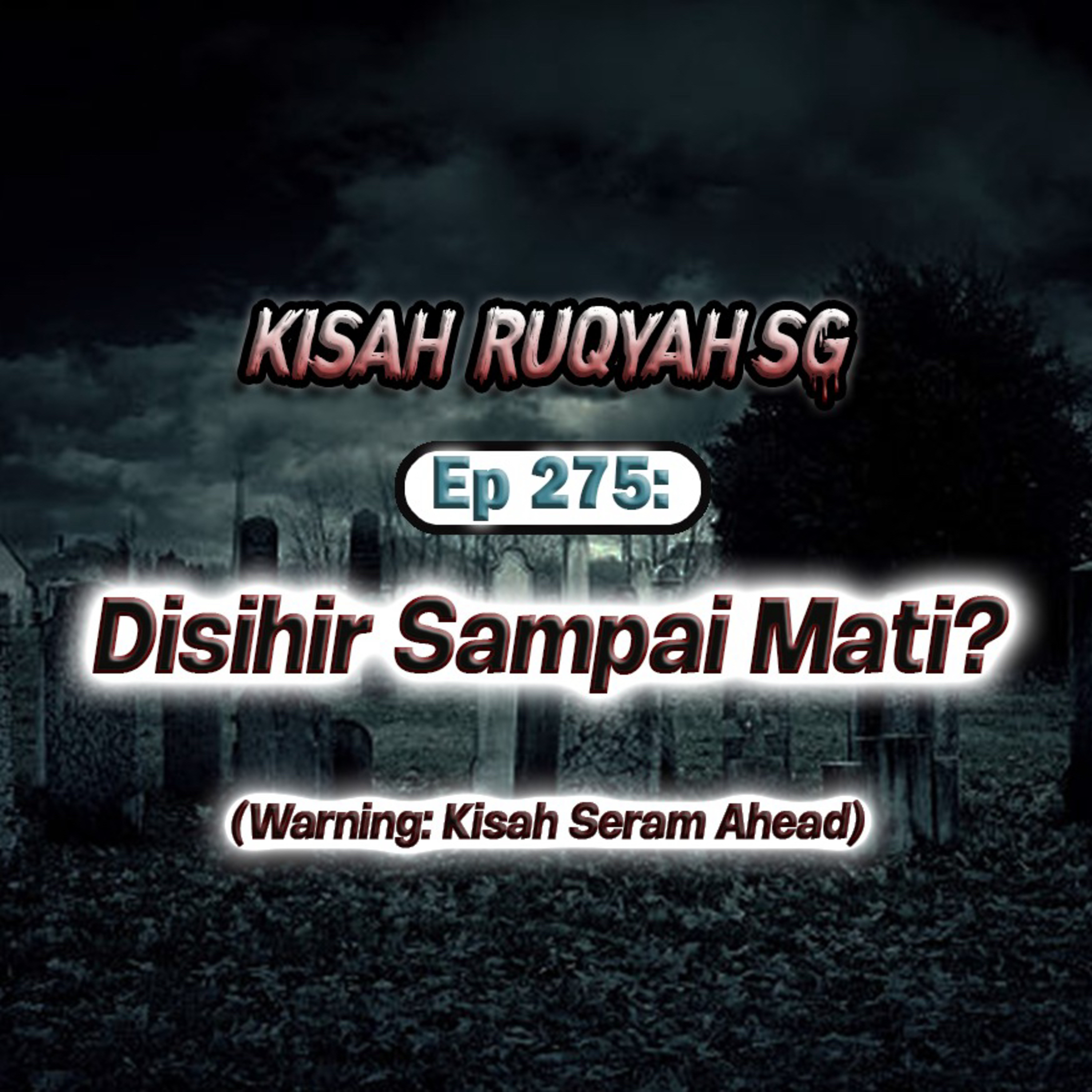 Ep 275: Disihir Sampai Mati? (Warning: kisah seram ahead) episode artwork