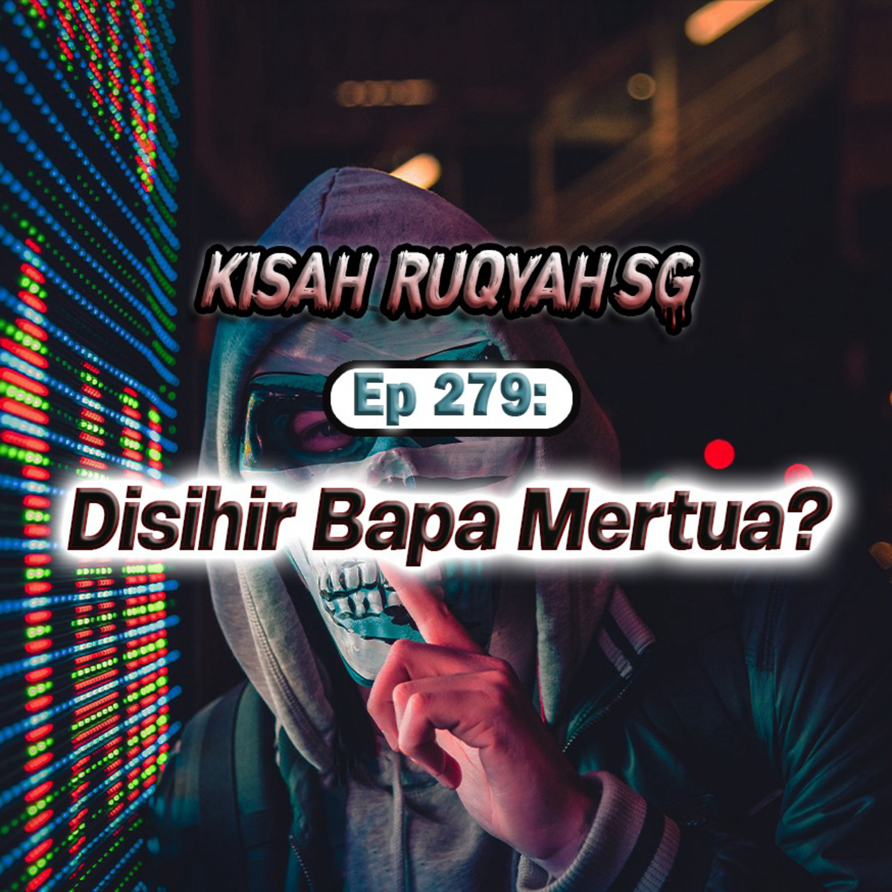 Ep 279: Disihir Bapa Mertua? episode artwork