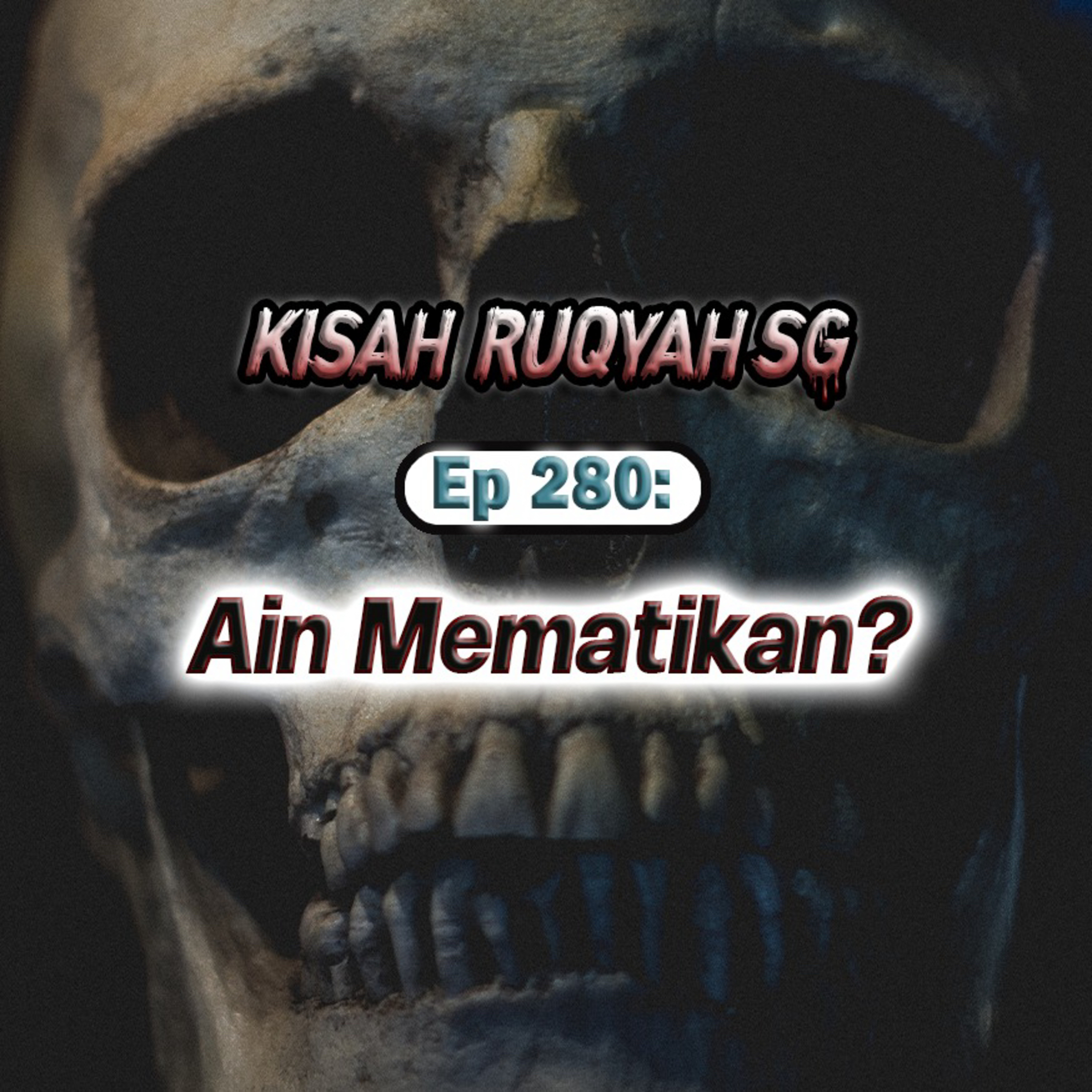 Ep 280: Ain Mematikan? episode artwork