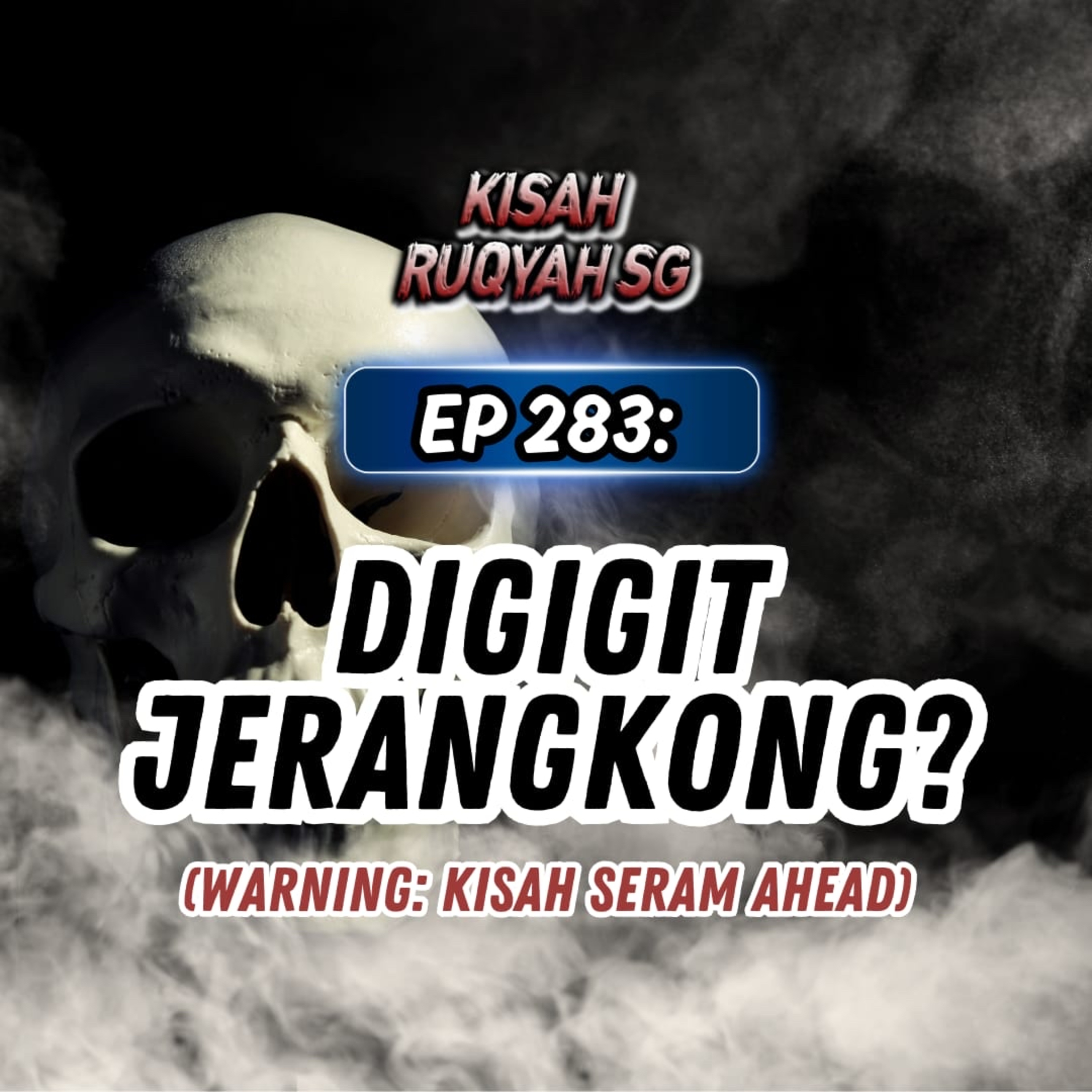 Ep 283: Digigit Jerangkong? (Warning: kisah seram ahead) episode artwork