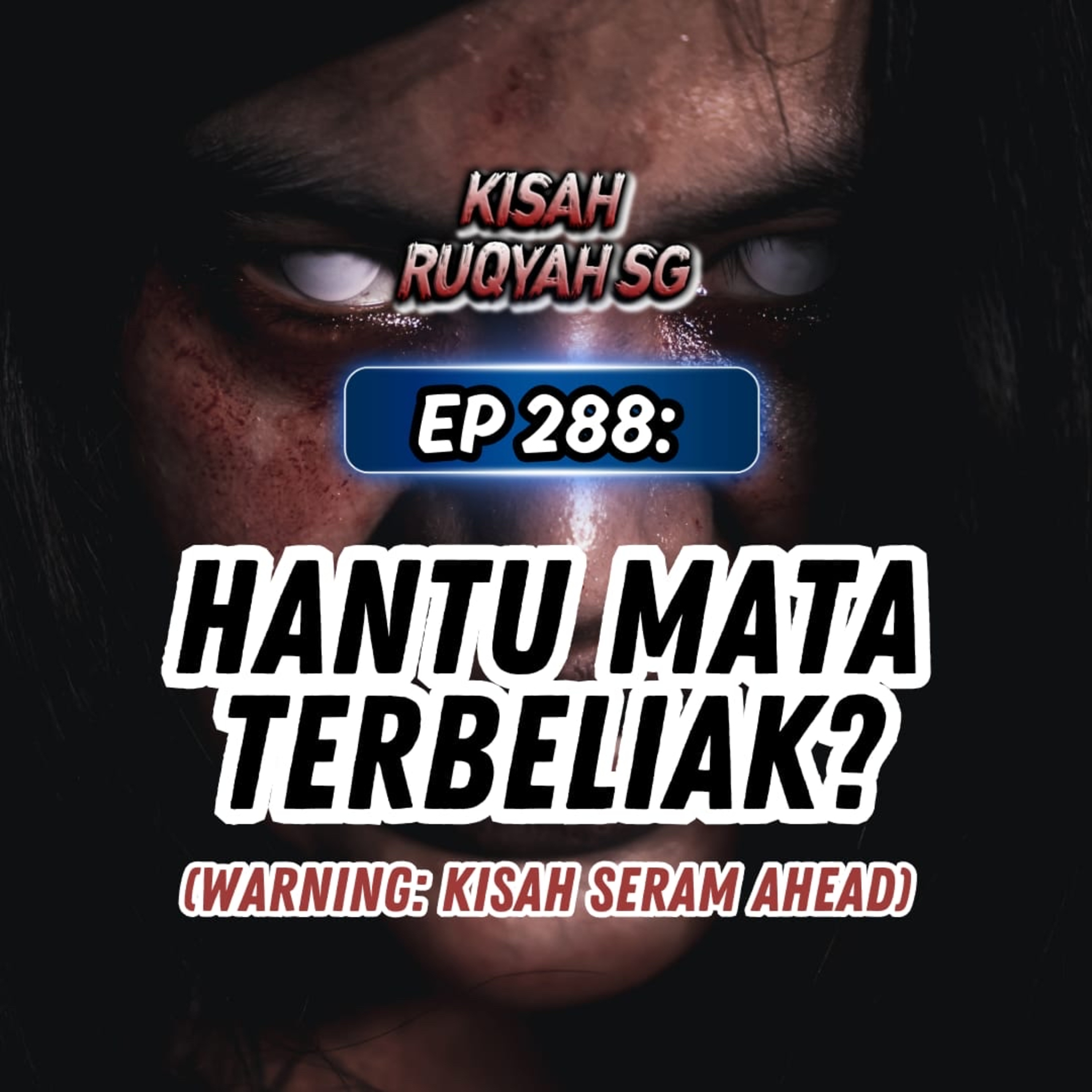 Ep 288: Hantu Mata Terbeliak? (Warning: kisah seram ahead) episode artwork