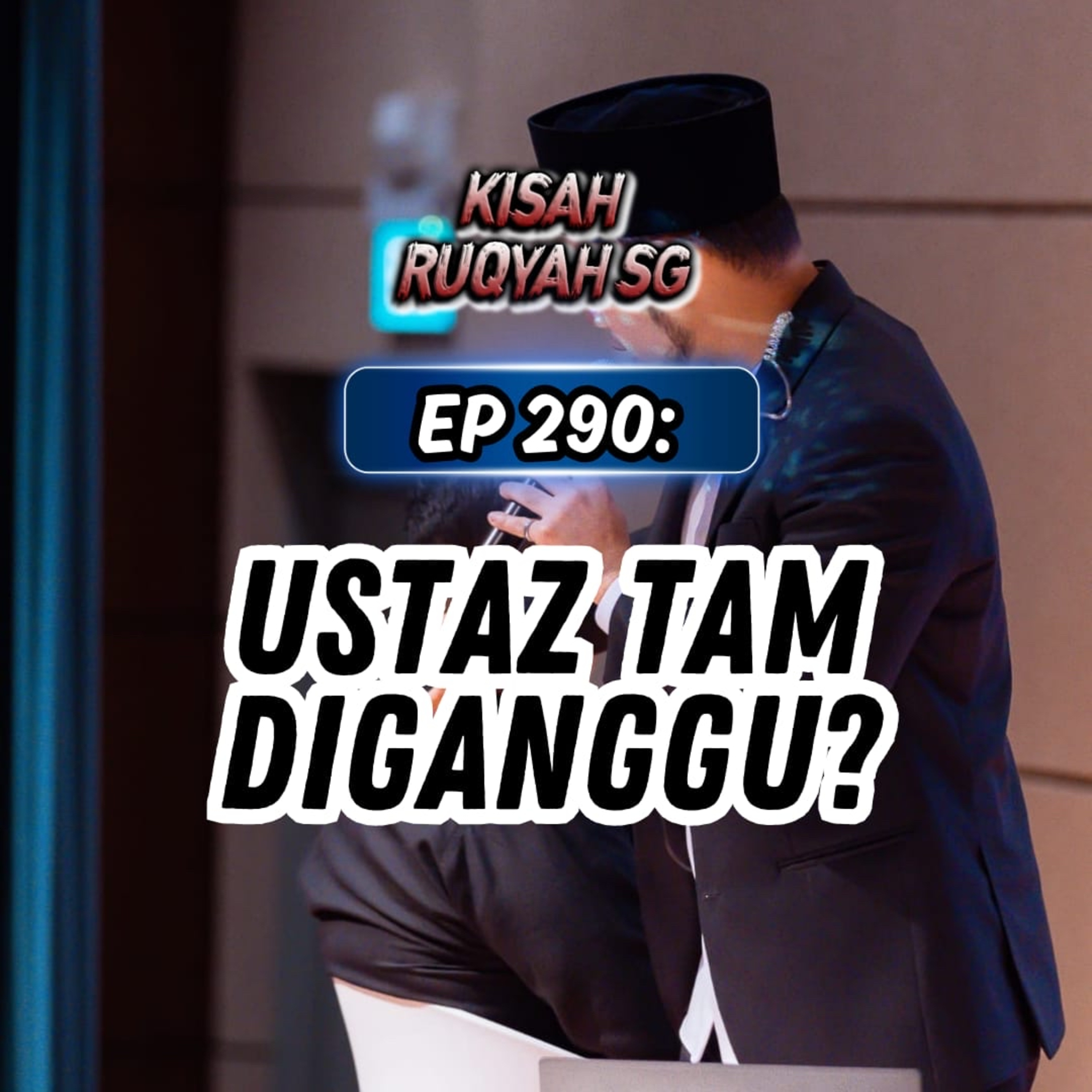 Ep 290: Ust Tam Diganggu? episode artwork