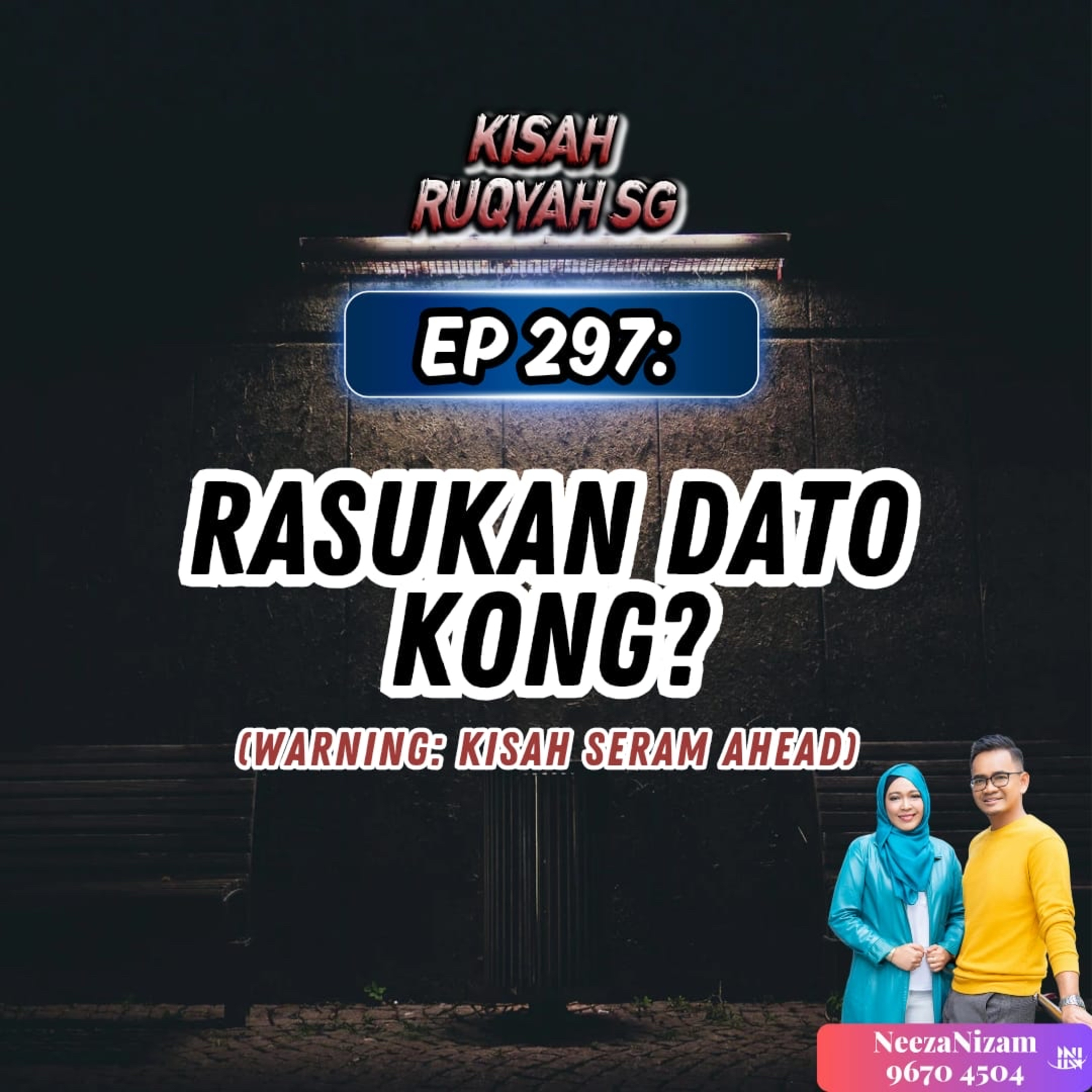 Ep 297: Rasukan Dato Kong? (Warning: kisah seram ahead)  episode artwork