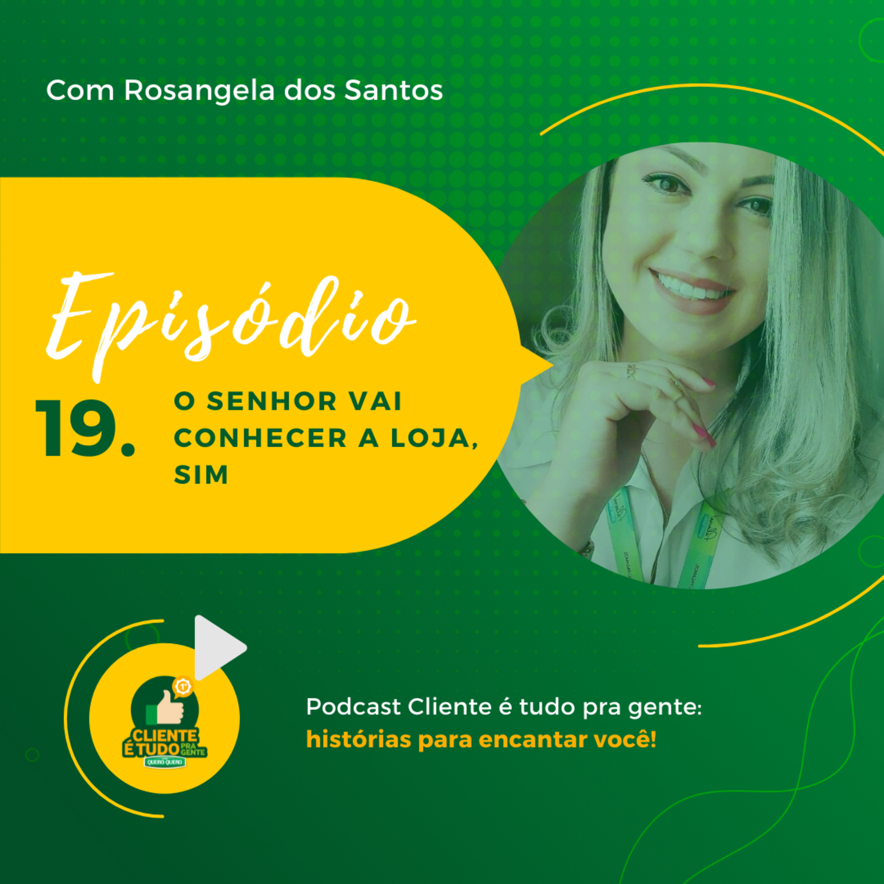 Cliente é tudo pra gente!