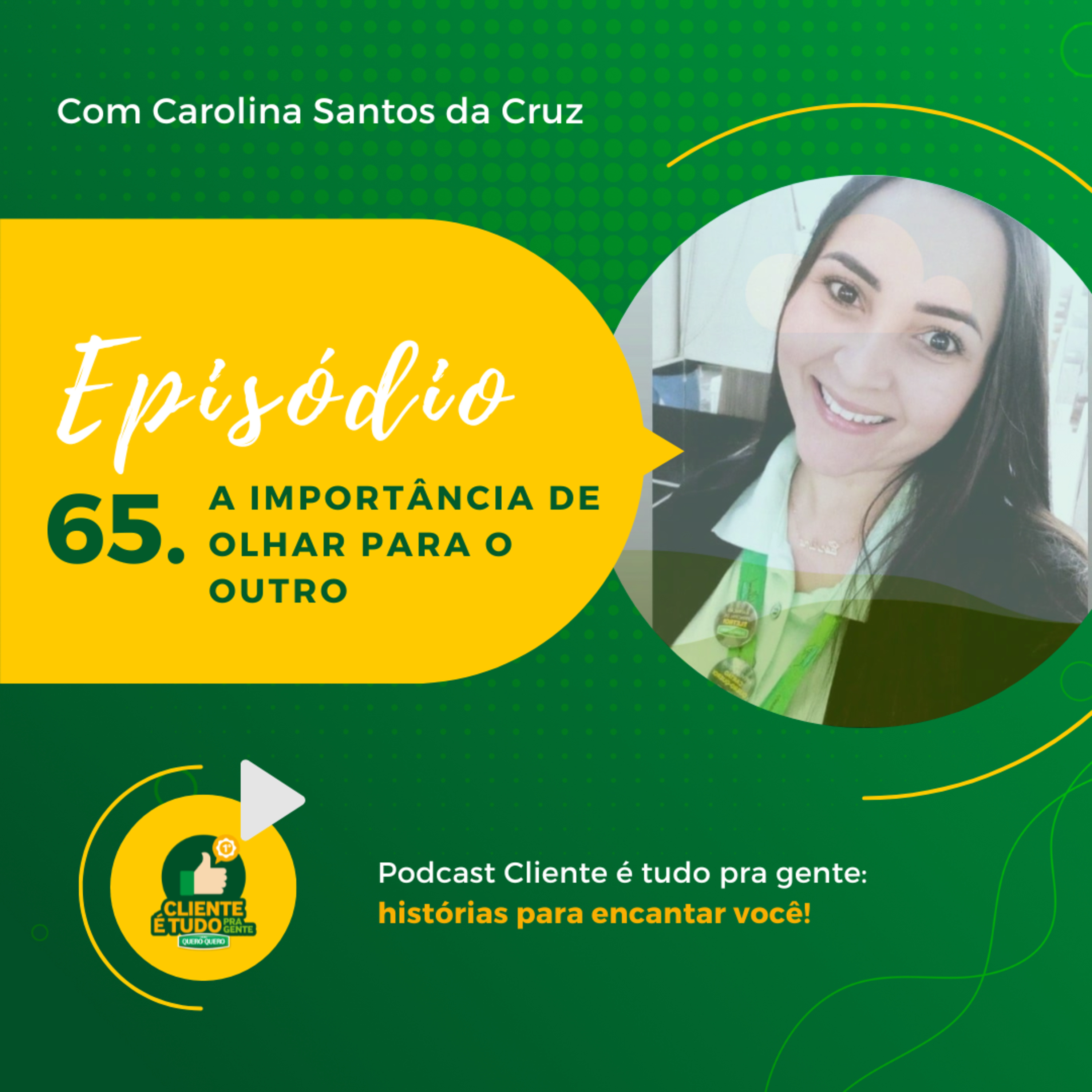 Cliente é tudo pra gente!