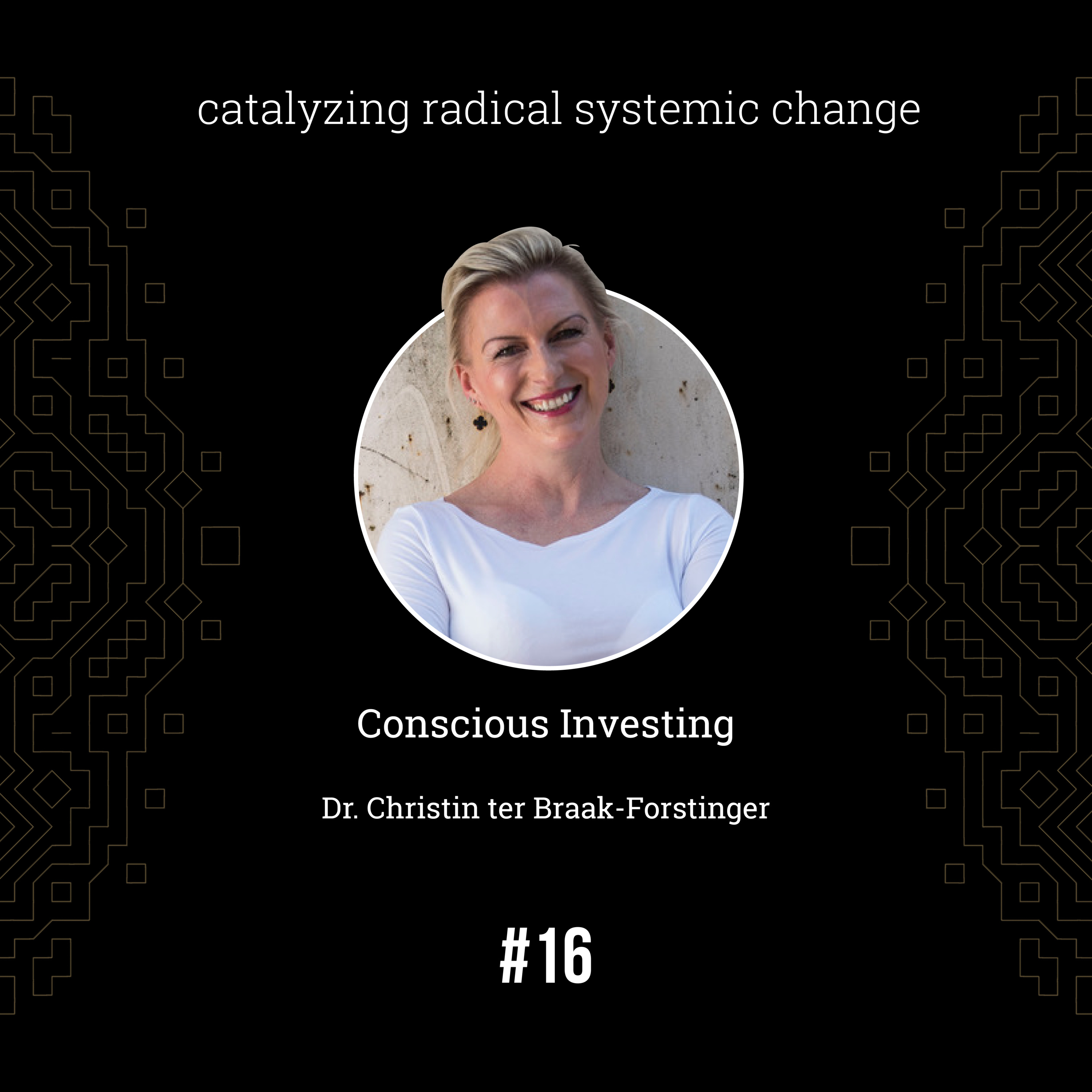 #16 - Usage of conscious investing while navigating into due diligence, with Dr. Christin ter Braak-Forstinger episode artwork
