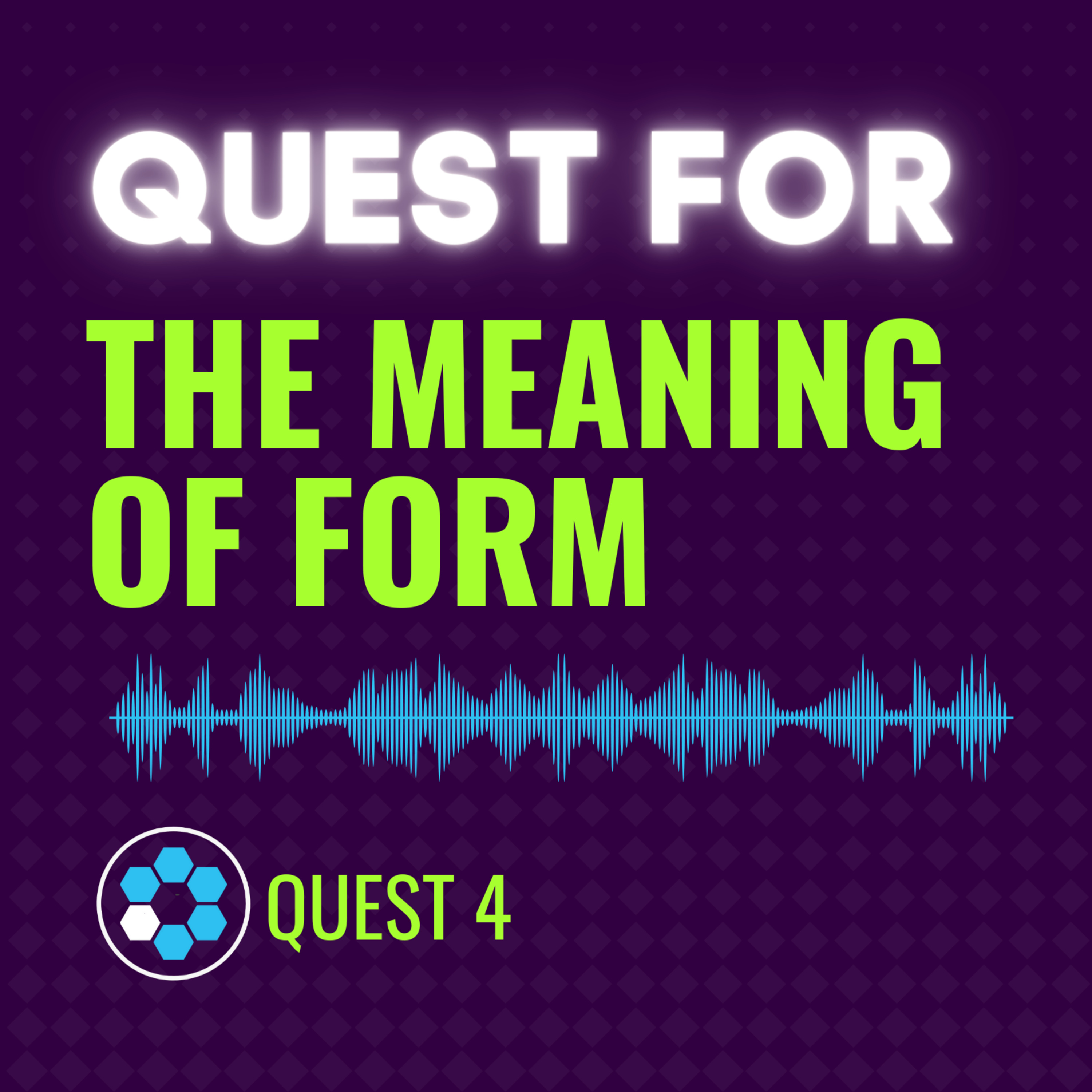 Quest For: The meaning of form episode artwork
