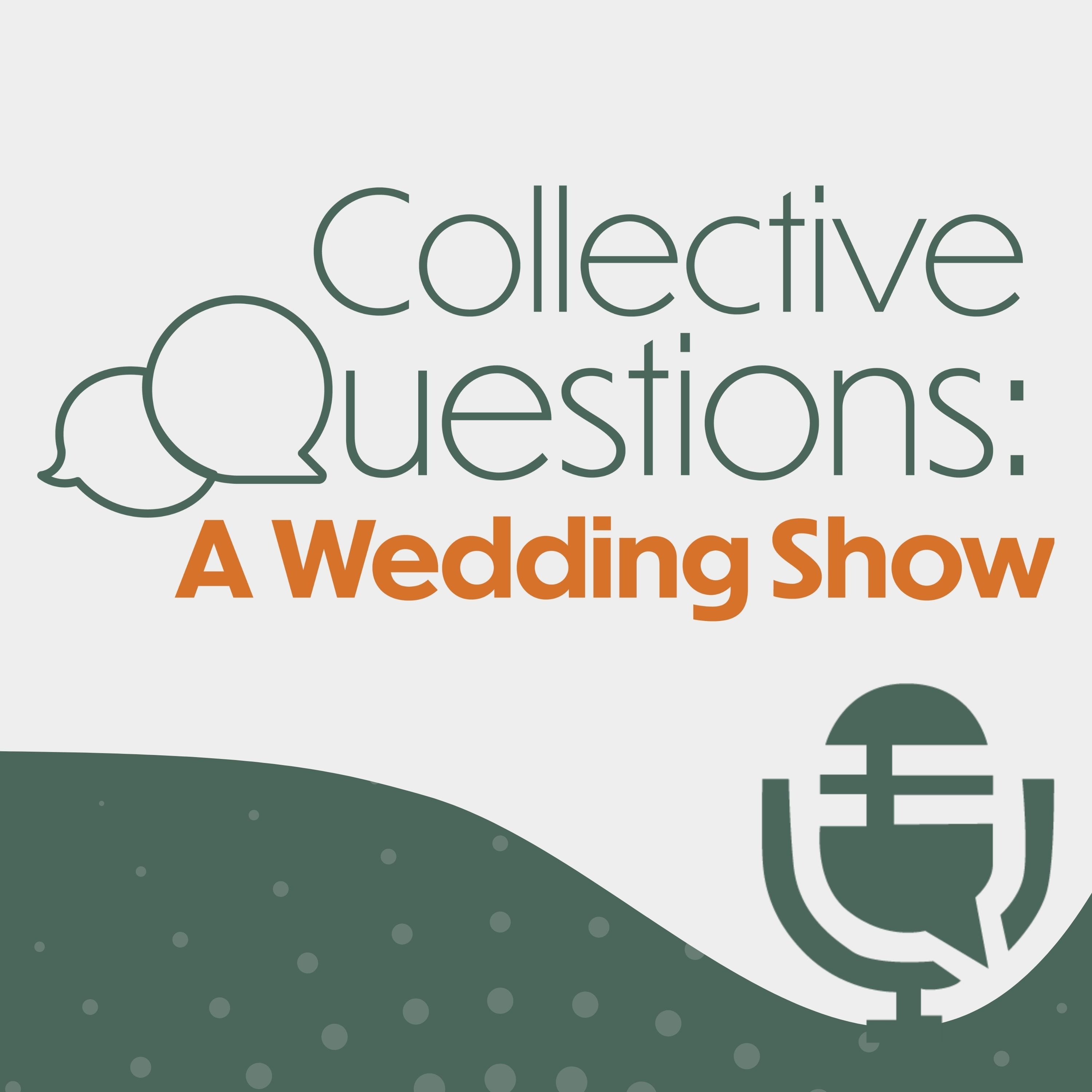 Collective Questions: A Wedding Show