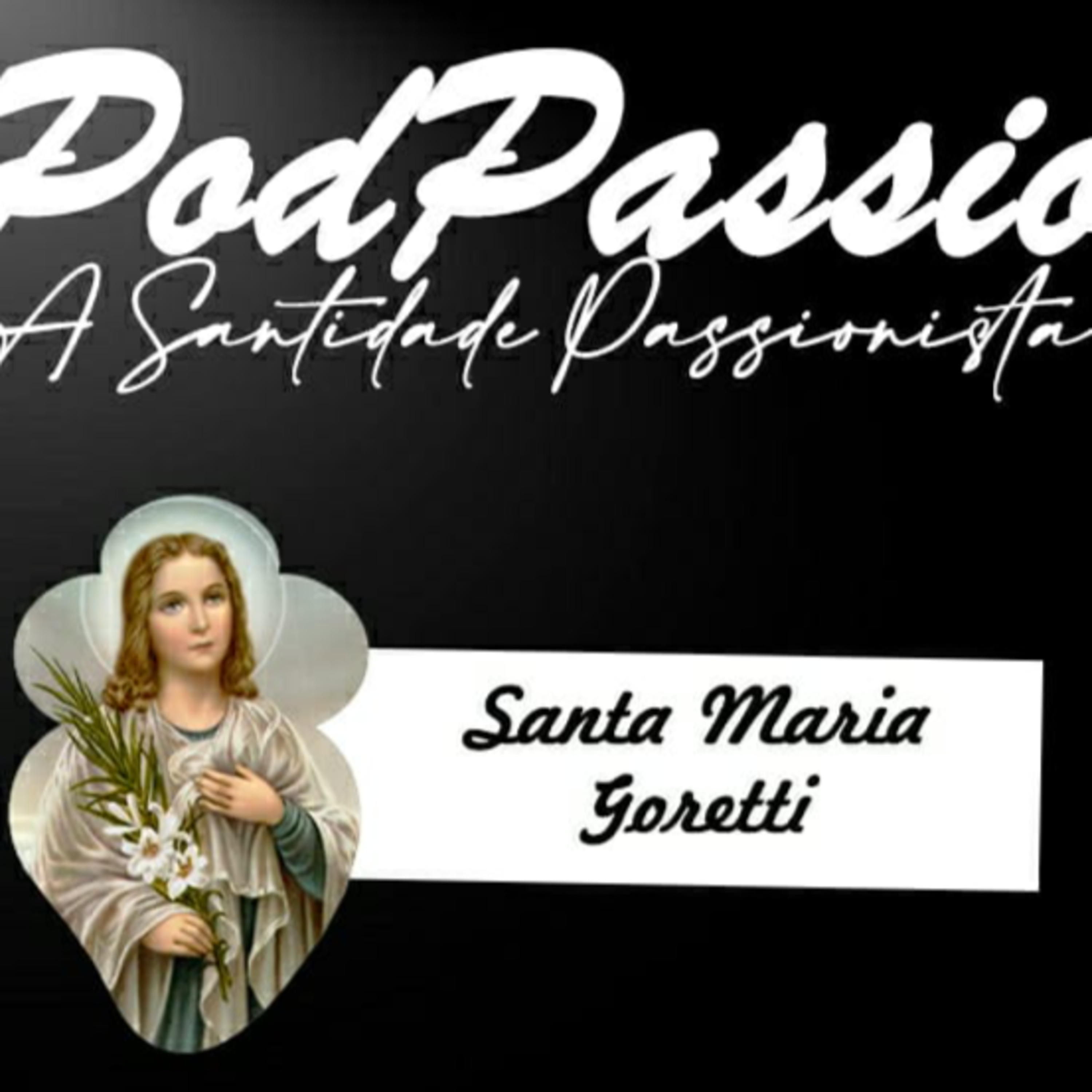 PodPassio: A Santidade Passionista