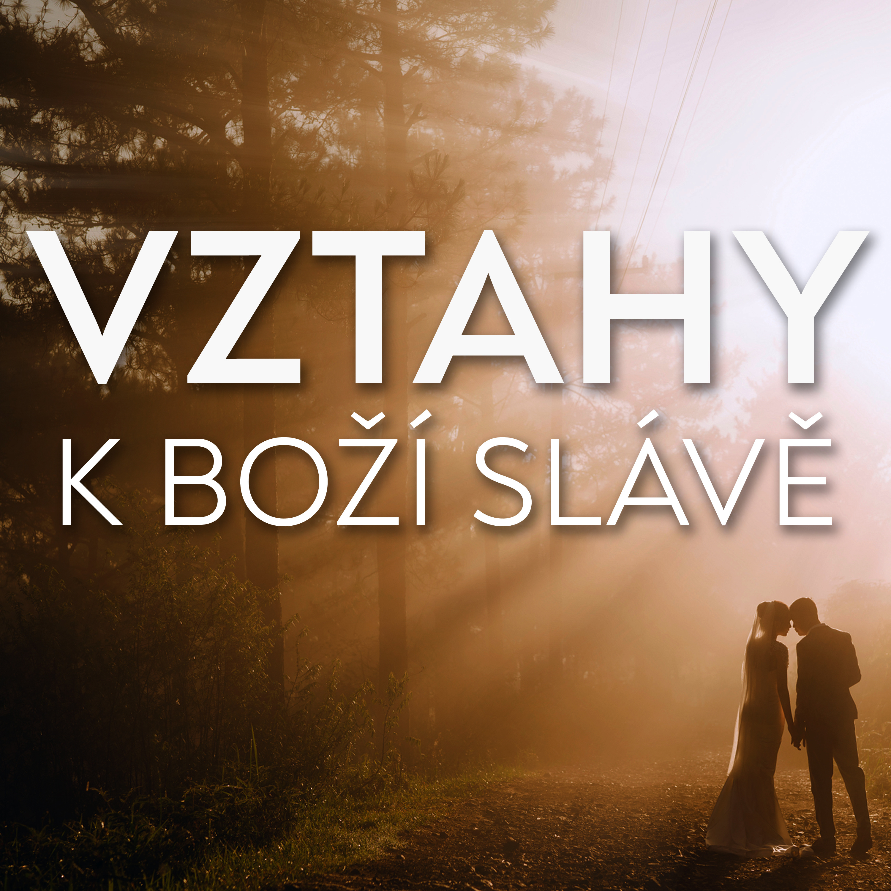 Vztahy k Boží slávě | Seminář - mládežnická konference