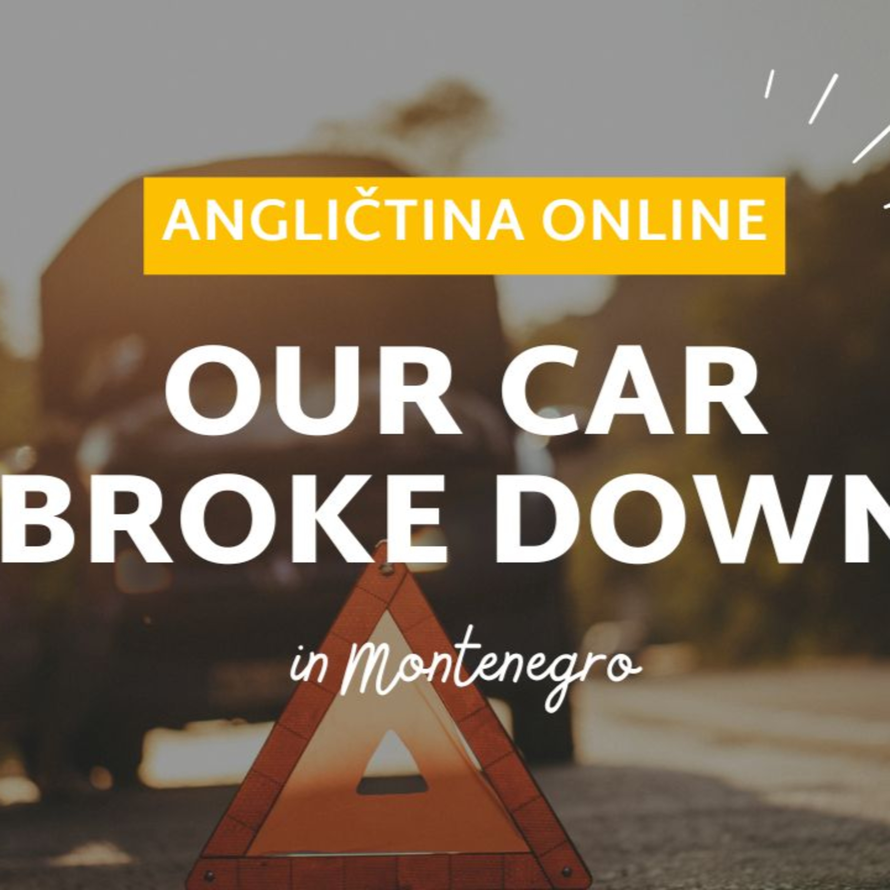 Our car broke down in Montenegro episode artwork