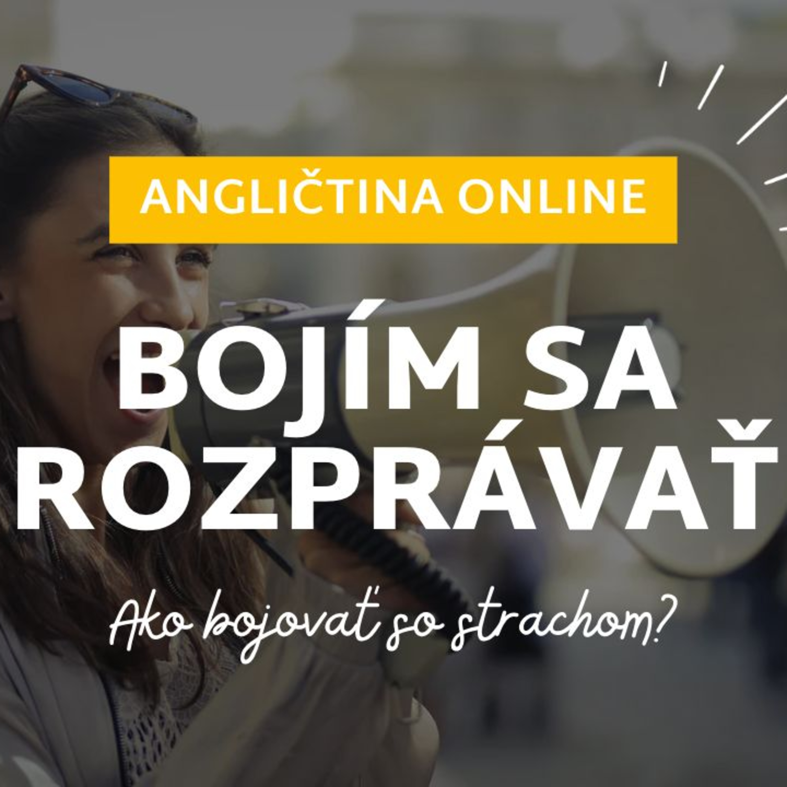 Bojím sa rozprávať po anglicky. Ako pracovať so strachom?│ ANGLIČTINA episode artwork