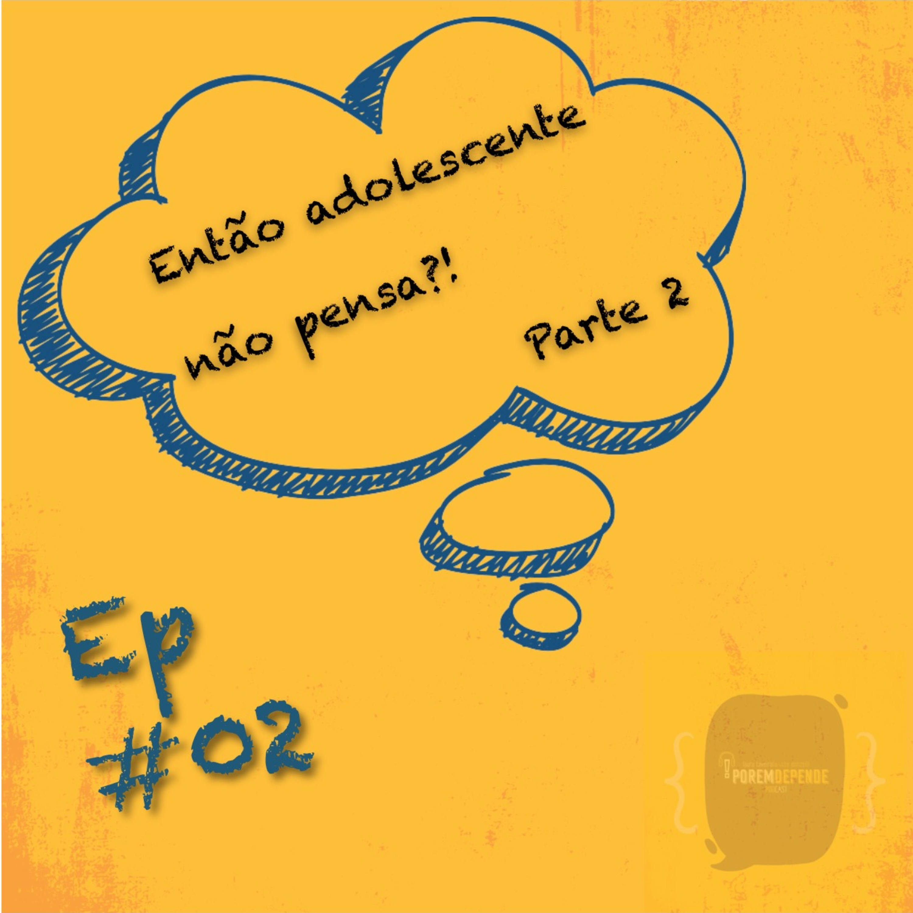 Porém, Depende...