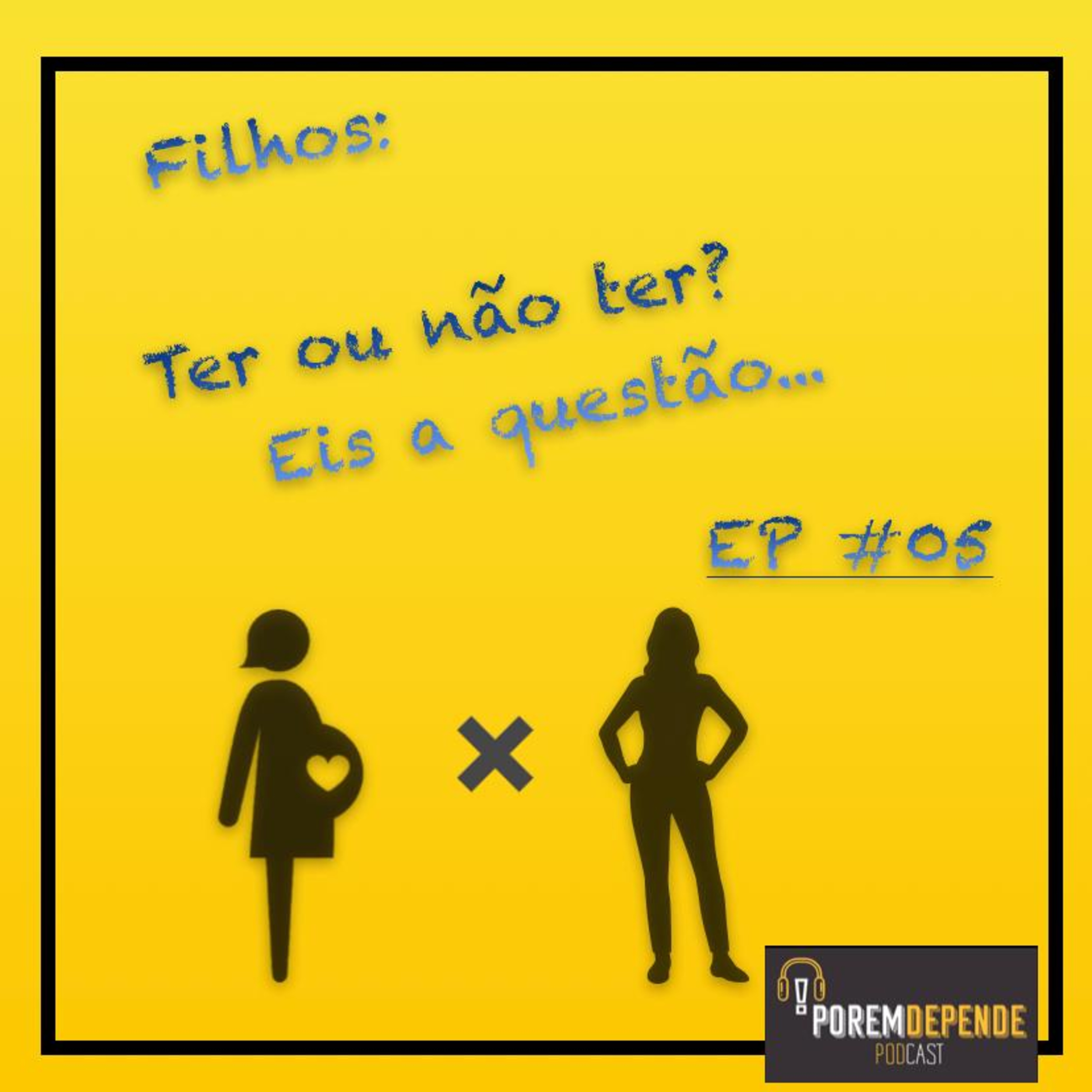 Porém, Depende...