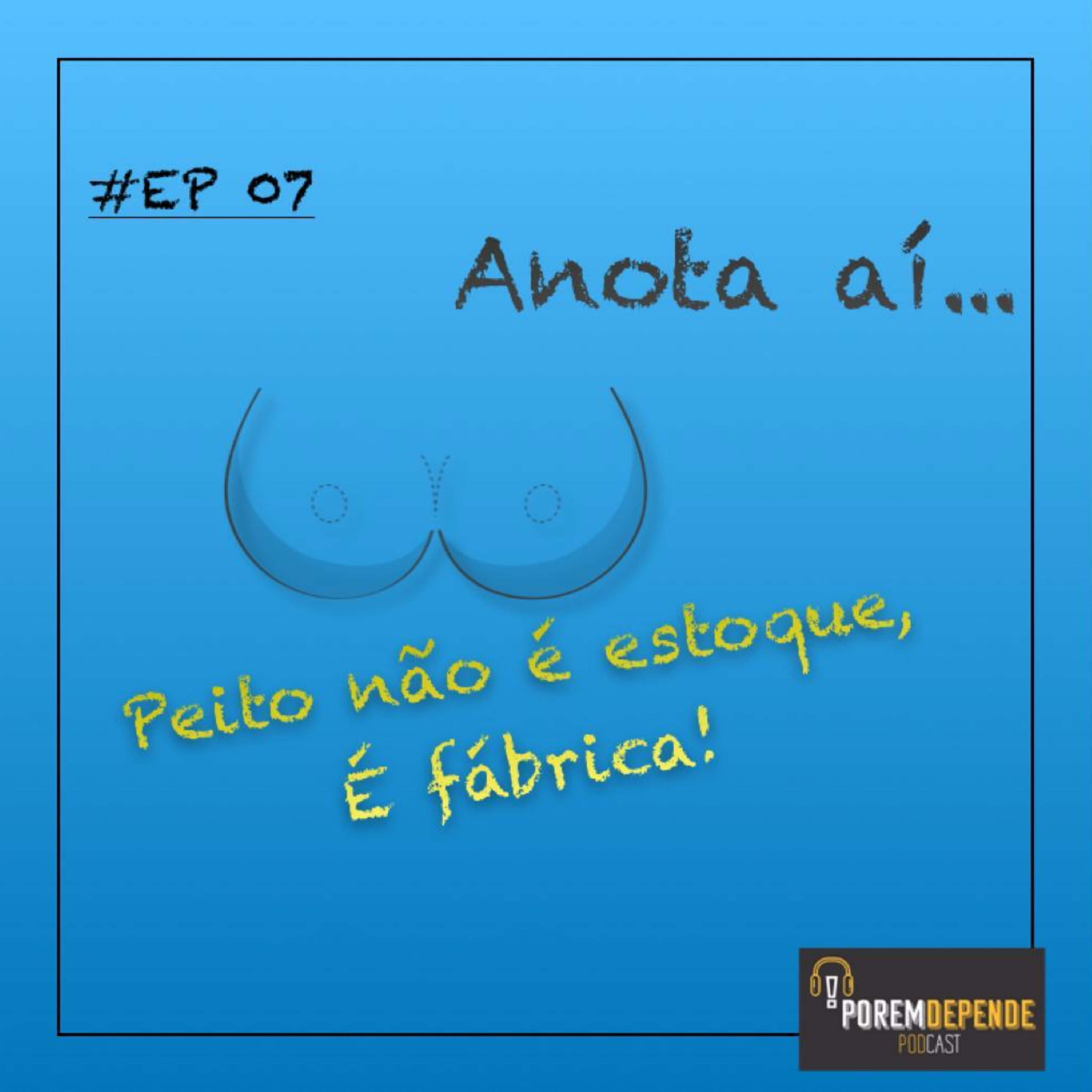 Porém, Depende...