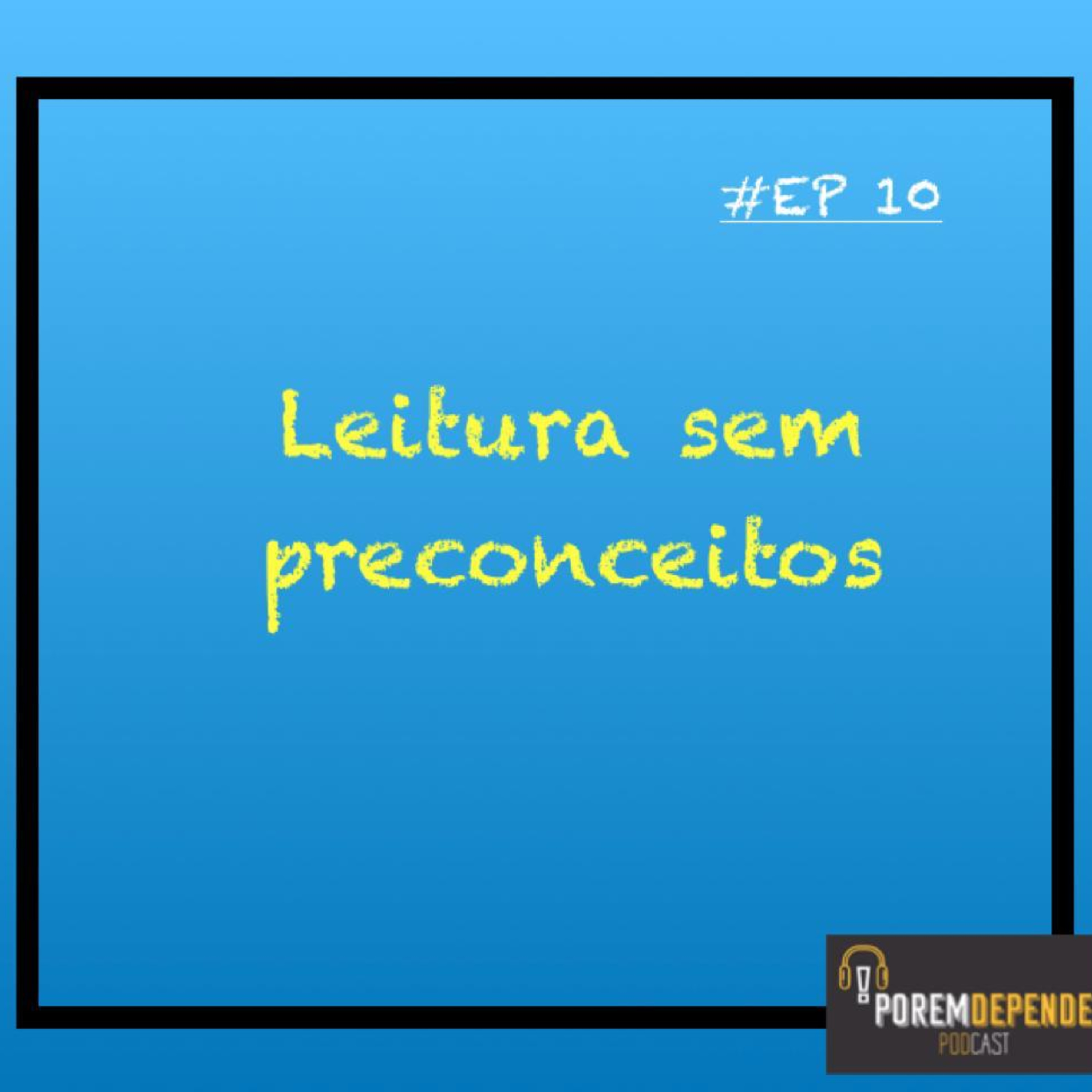 Porém, Depende...