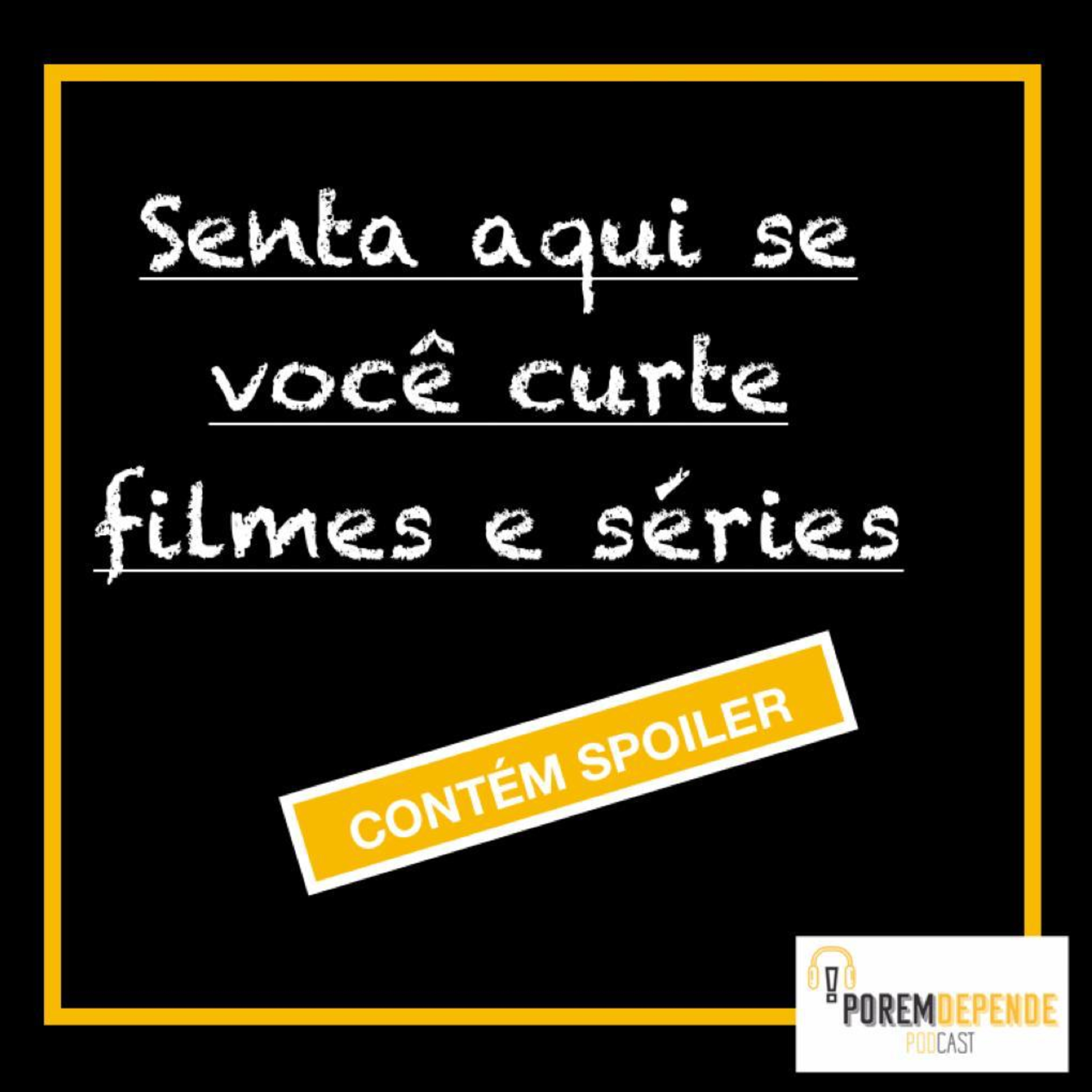 Porém, Depende...
