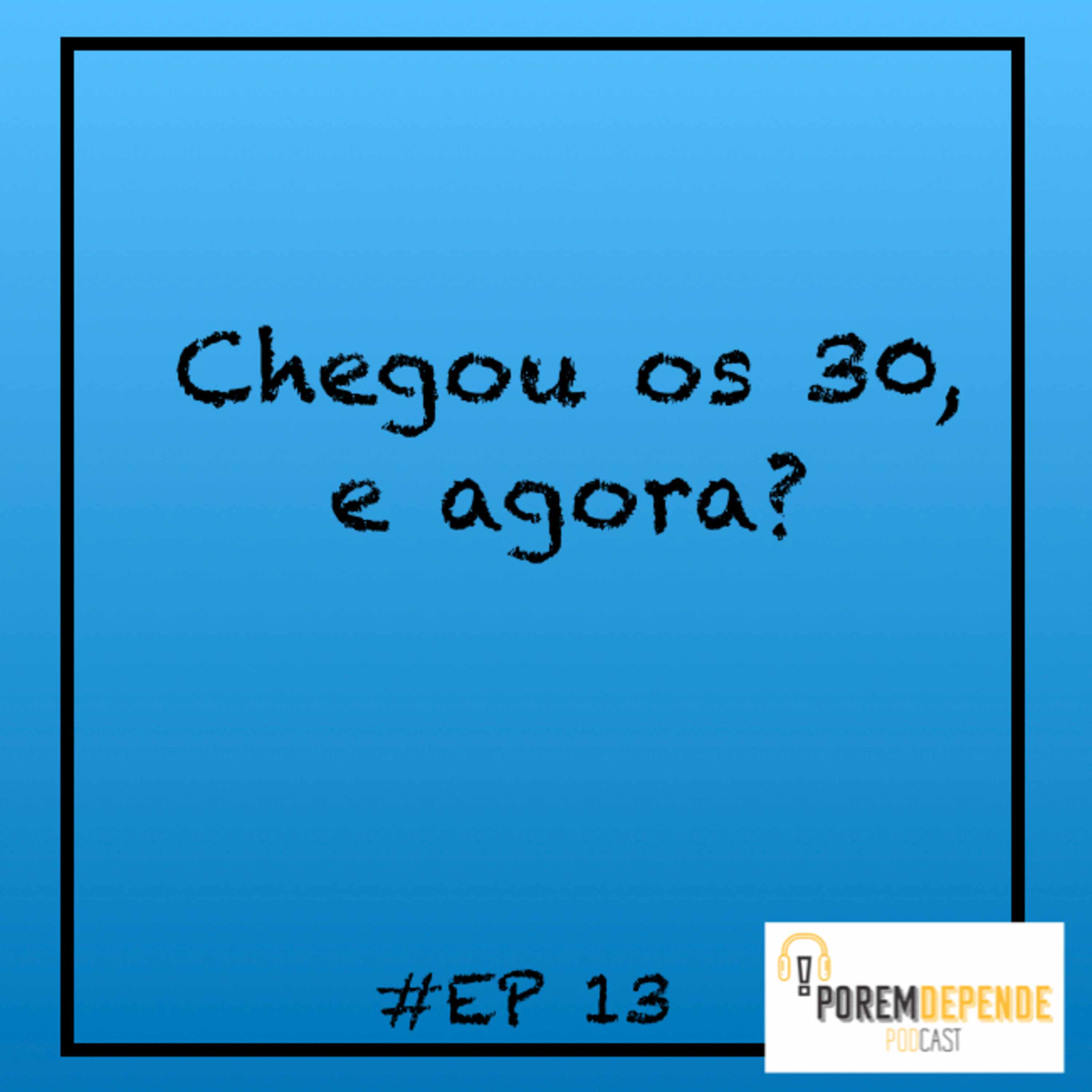 Porém, Depende...