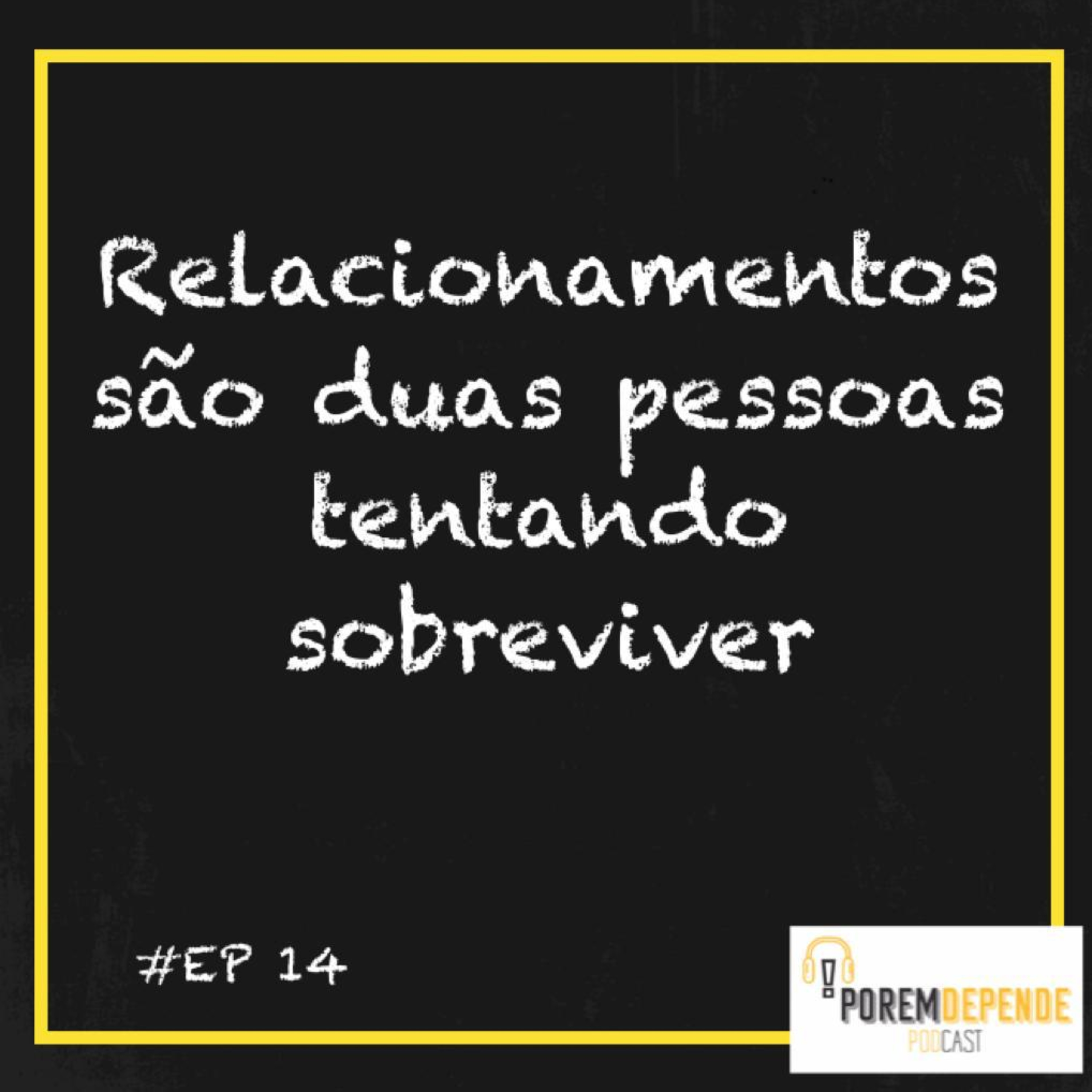 Porém, Depende...