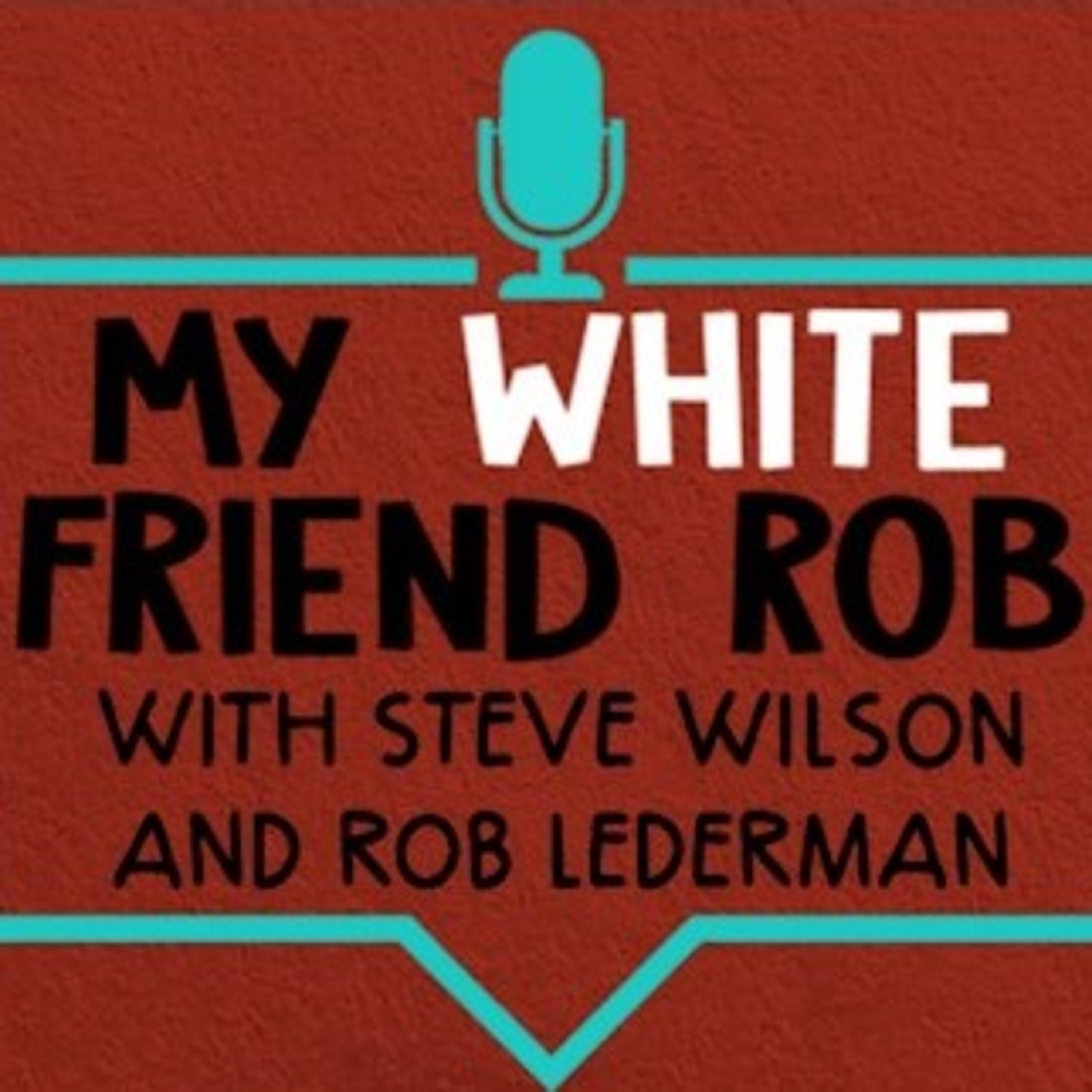 My White Friend, Rob
