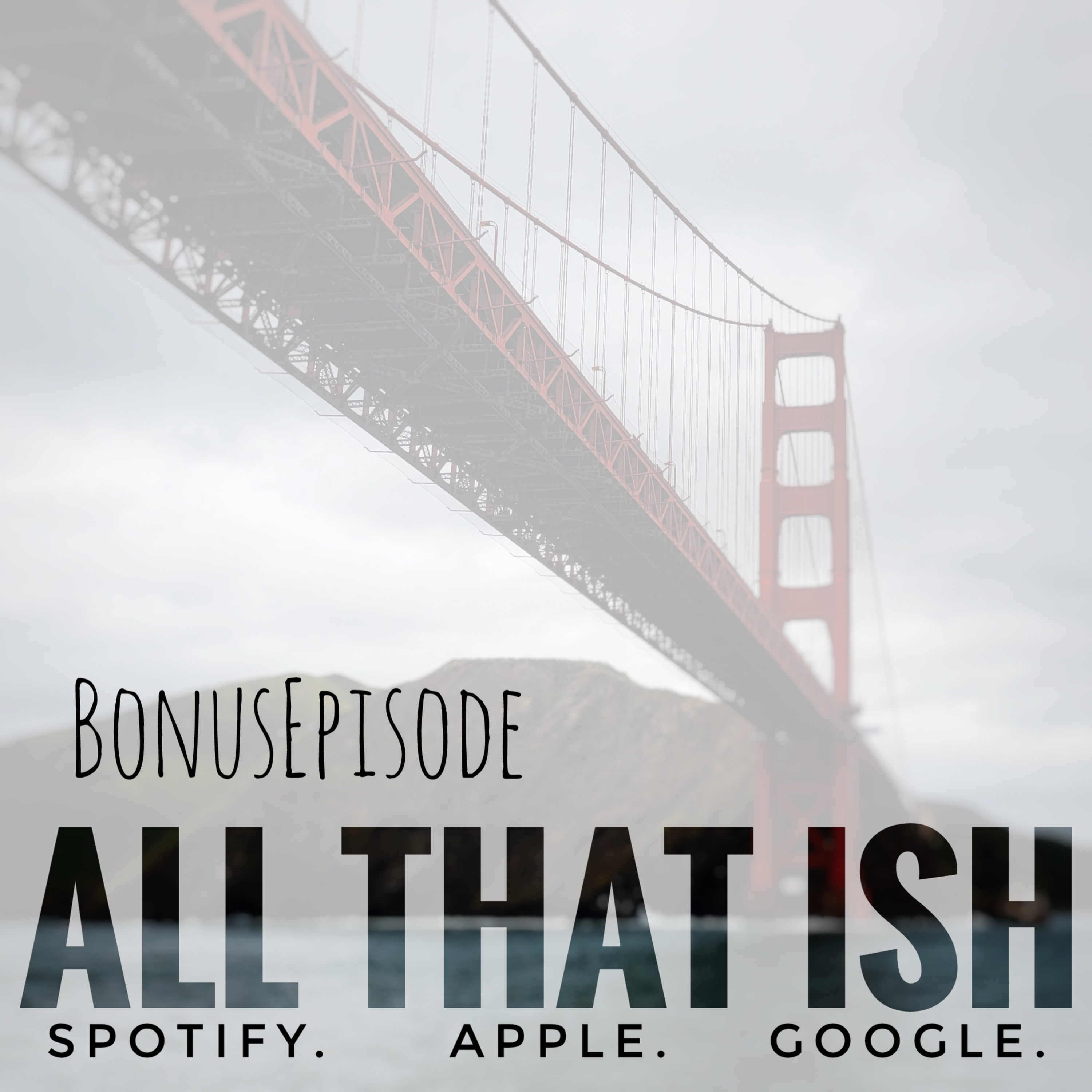 All That Ish: Bonus Episode: San Fran episode artwork