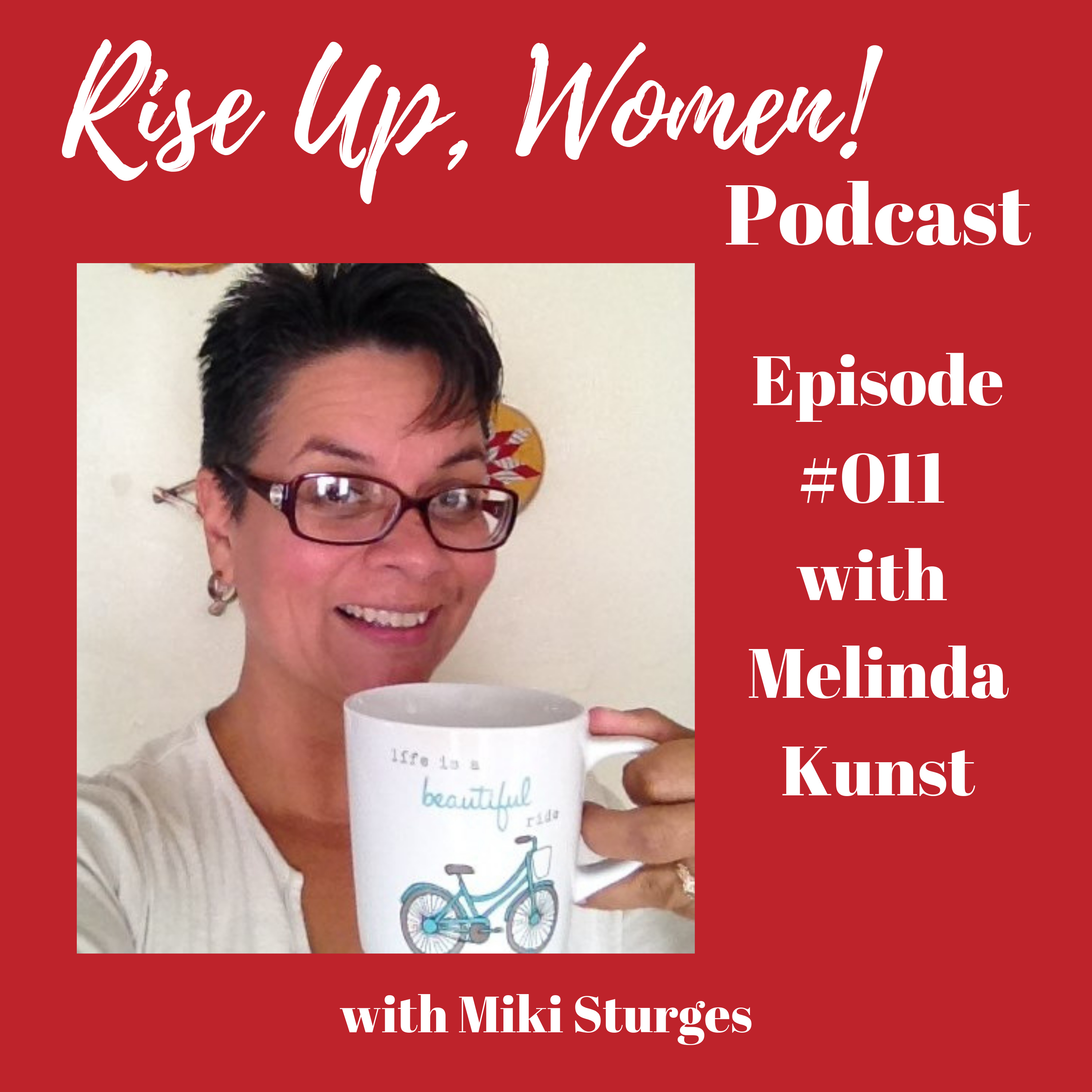 Episode #11 - "It's been a Wild Ride!" with Melinda Kunst (second half)